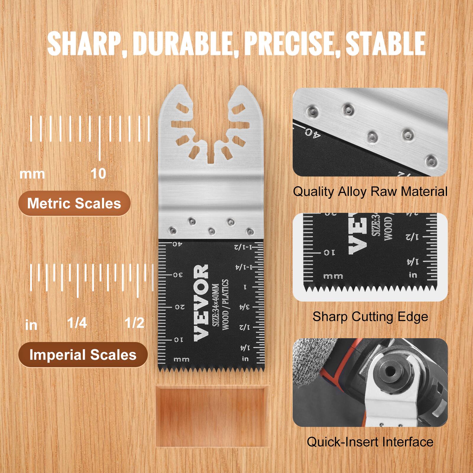 SHARP, DURABLE, PRECISE, STABLE

Metric Scales
mm 10

Imperial Scales
in 1/4 1/2

Quality Alloy Raw Material

Sharp Cutting Edge

Quick-Insert Interface

SIZE: 34x40MM
PLASTICS 20 - 3/4 WOOD 1/2 10 1/4 mm

VEVOR
SIZE: 3 WOOD 1/2 10 1 1/4 mm