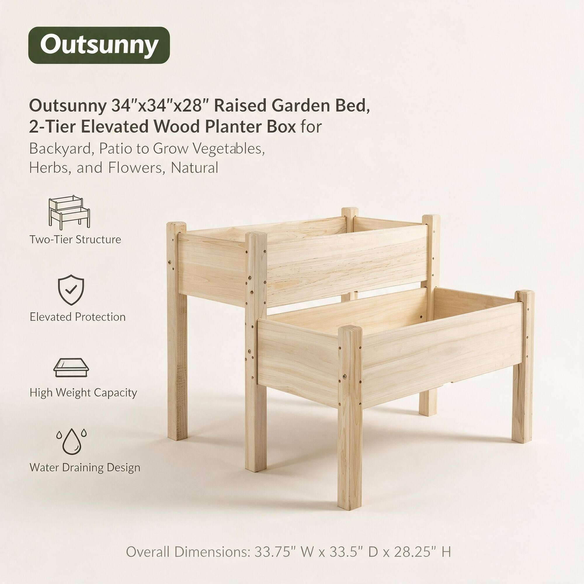 Outsunny 34"x34"x28" Raised Garden Bed, 2-Tier Elevated Wood Planter Box for Backyard, Patio to Grow Vegetables, Herbs, and Flowers, Natural

Two-Tier Structure
Elevated Protection
High Weight Capacity
Water Draining Design

Overall Dimensions: 33.75" W x 33.5" D x 28.25" H