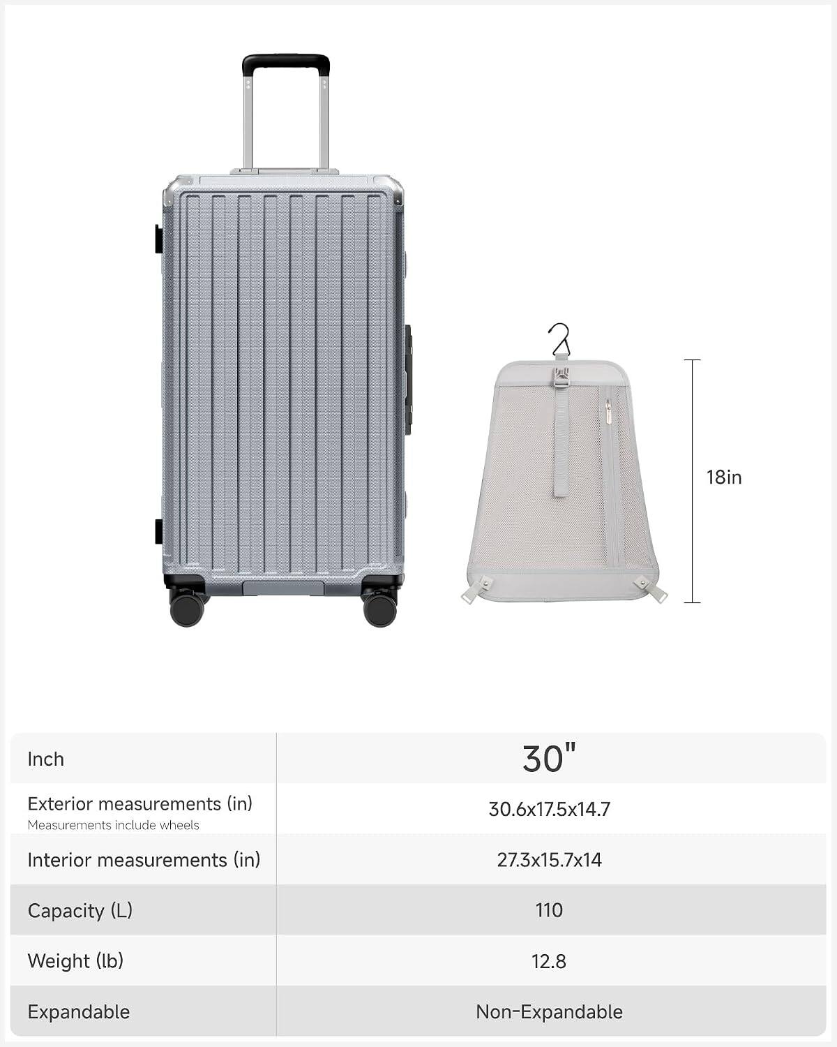 2

18in

Inch Exterior measurements (in) Measurements include wheels
30" 30.6x17.5x14.7
Interior measurements (in)
27.3x15.7x14
Capacity (L)
110
Weight (lb)
12.8
Expandable
Non-Expandable