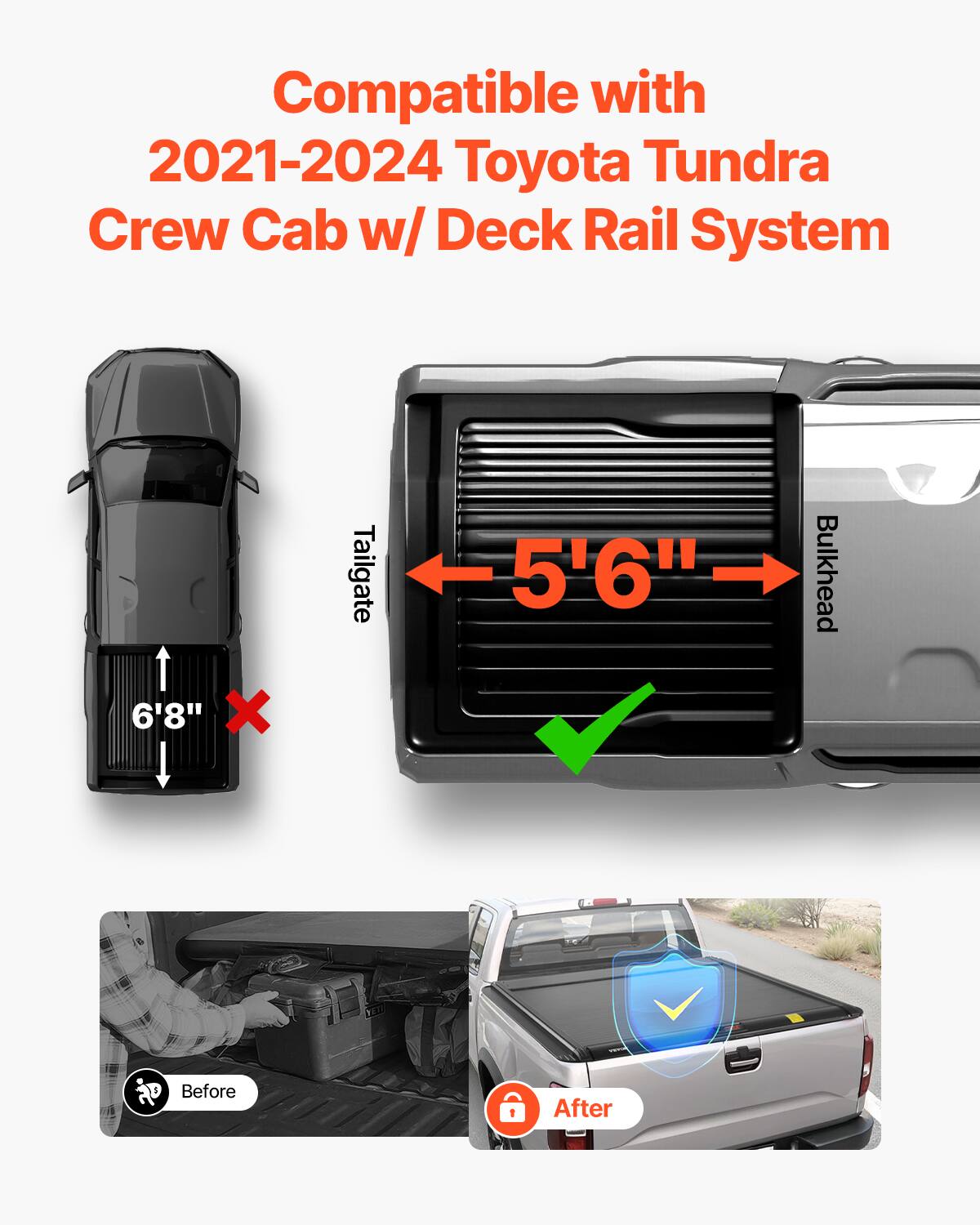 Compatible with 2021-2024 Toyota Tundra Crew Cab w/ Deck Rail System

6'8" X Tailgate ❌

5'6" Bulkhead ✔️

Before

After