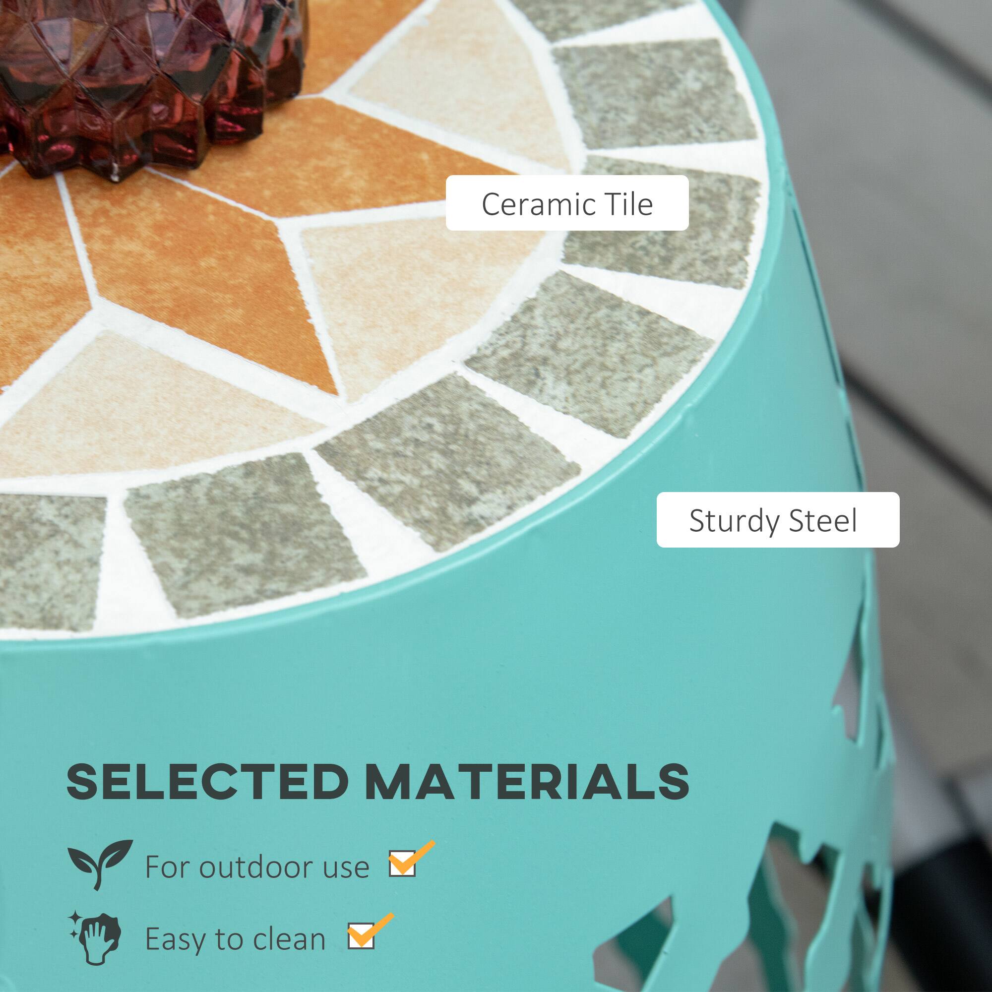 Ceramic Tile  
Sturdy Steel  

SELECTED MATERIALS  
For outdoor use  
Easy to clean