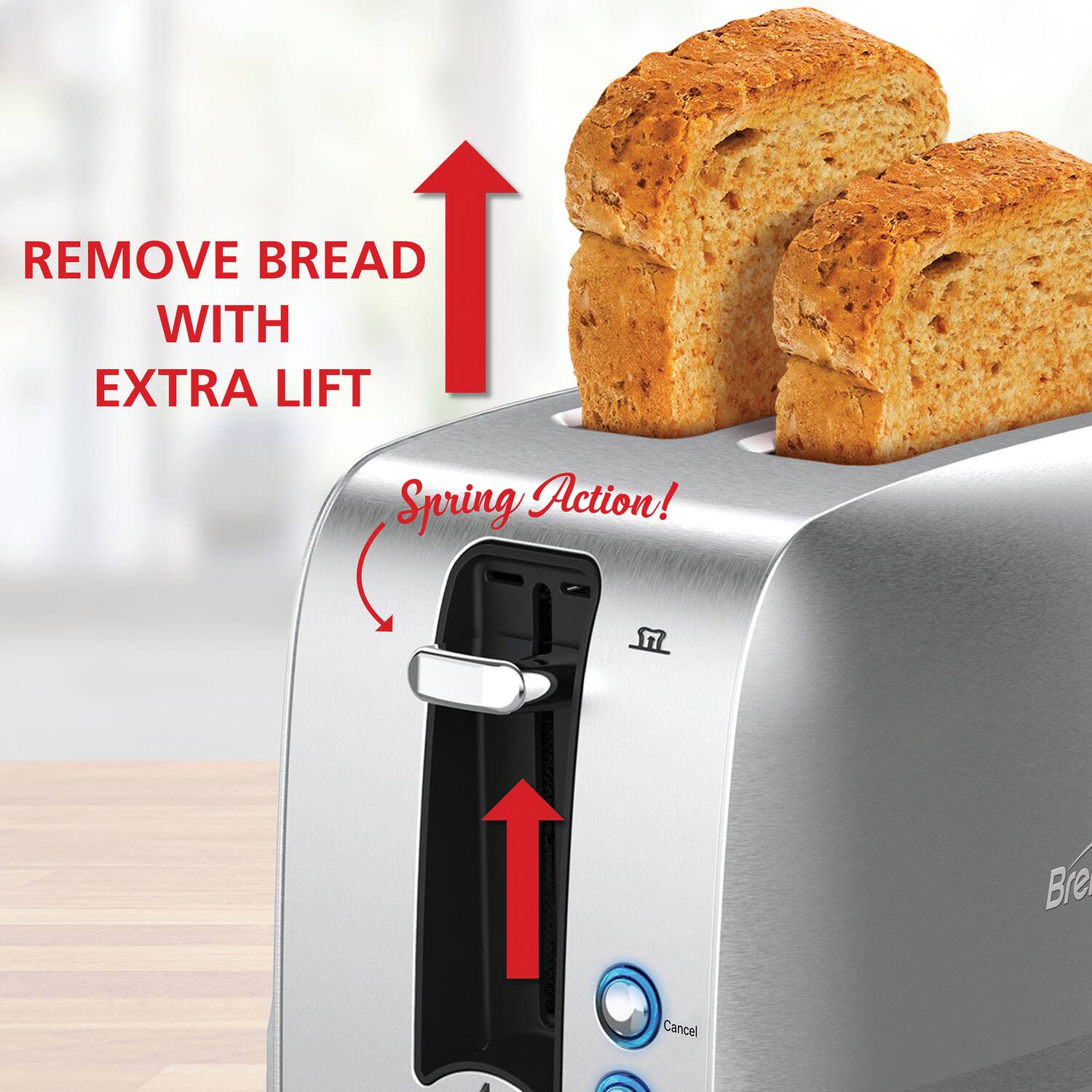 REMOVE BREAD WITH EXTRA LIFT  
Spring Action!  
Cancel