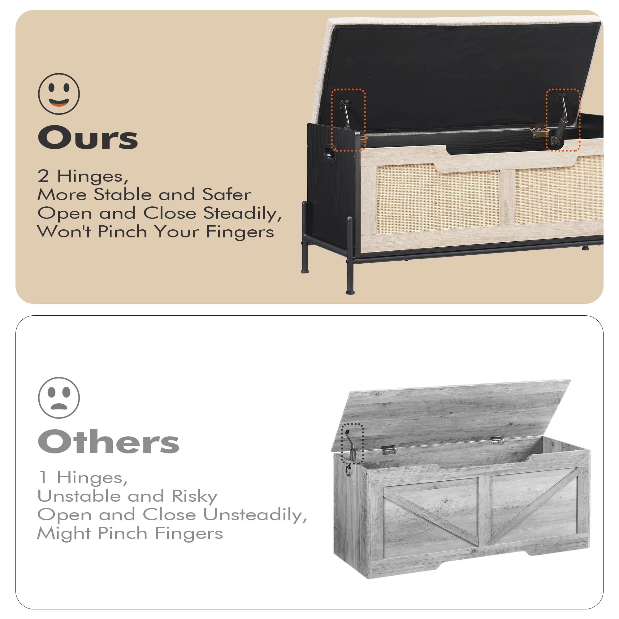 **Ours**

2 Hinges,  
More Stable and Safer  
Open and Close Steadily,  
Won't Pinch Your Fingers

**Others**

1 Hinge,  
Unstable and Risky  
Open and Close Unsteadily,  
Might Pinch Fingers