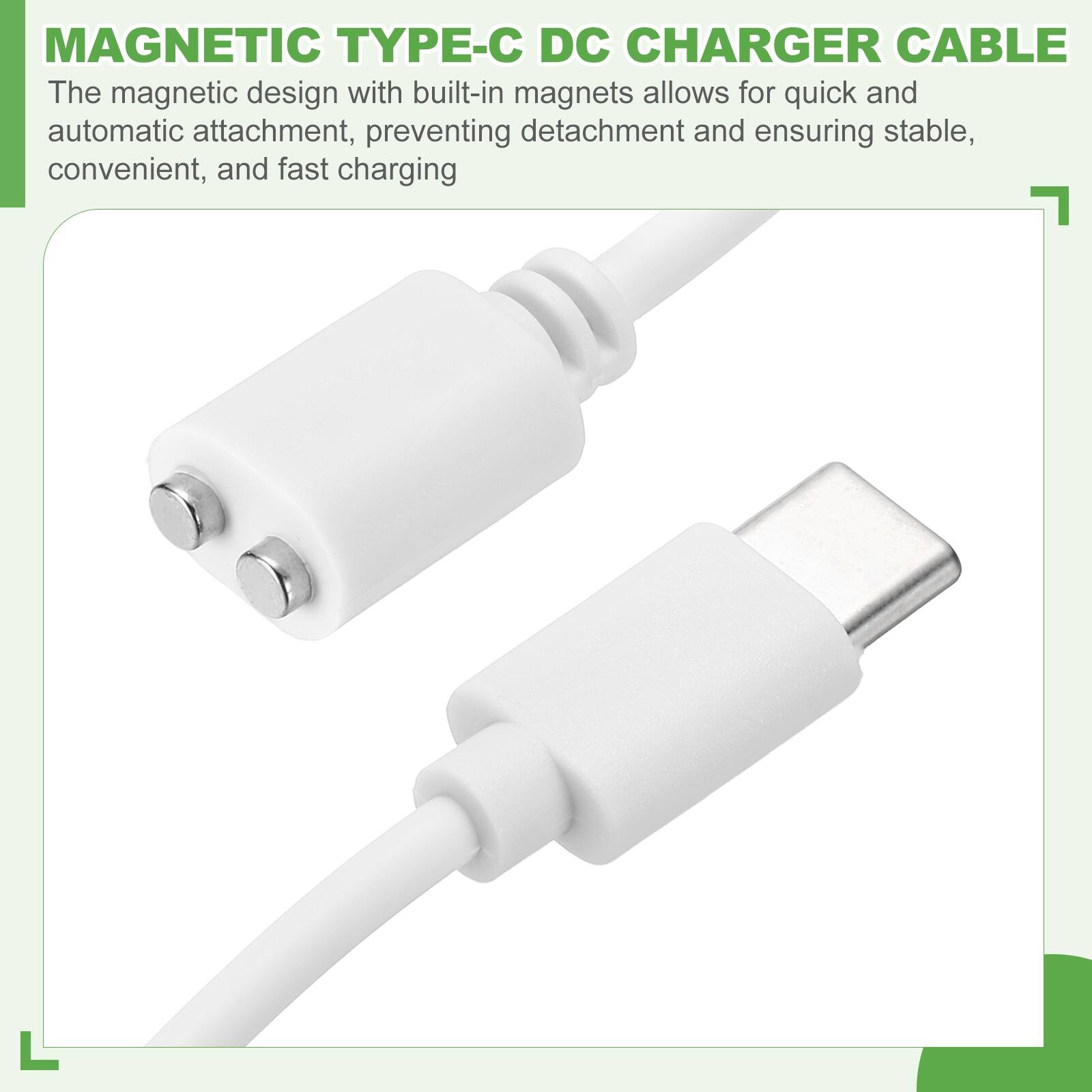 MAGNETIC TYPE-C DC CHARGER CABLE

The magnetic design with built-in magnets allows for quick and automatic attachment, preventing detachment and ensuring stable, convenient, and fast charging