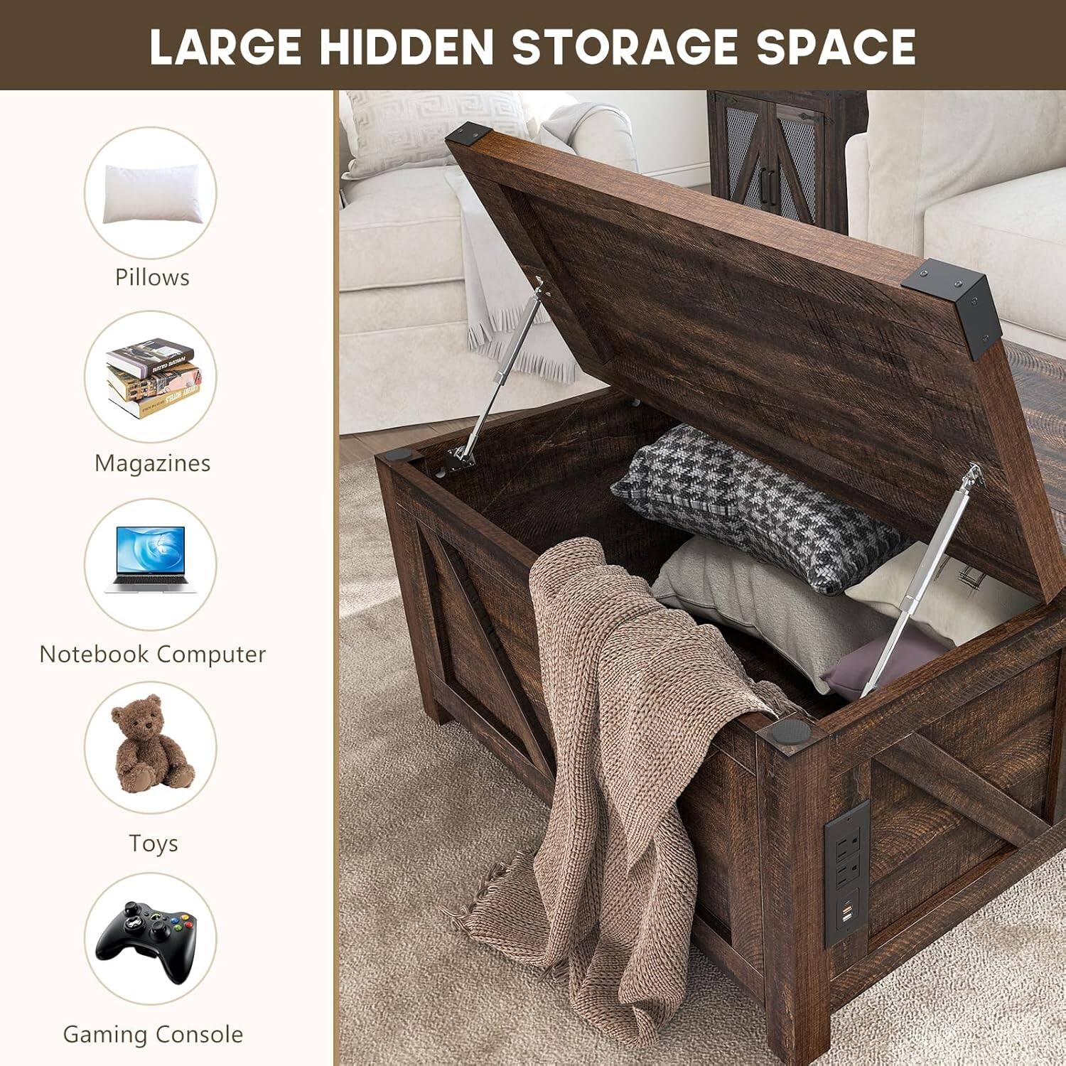 LARGE HIDDEN STORAGE SPACE

- Pillows
- Magazines
- Notebook Computer
- Toys
- Gaming Console