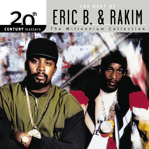  20th Century Masters: The Millennium Collection: Best of Eric B. &amp; Rakim [CD]