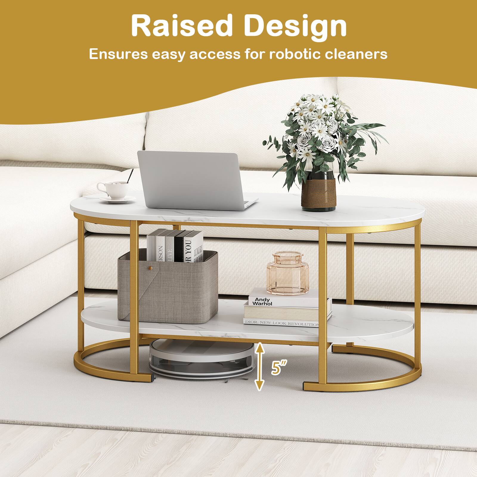 Raised Design  
Ensures easy access for robotic cleaners