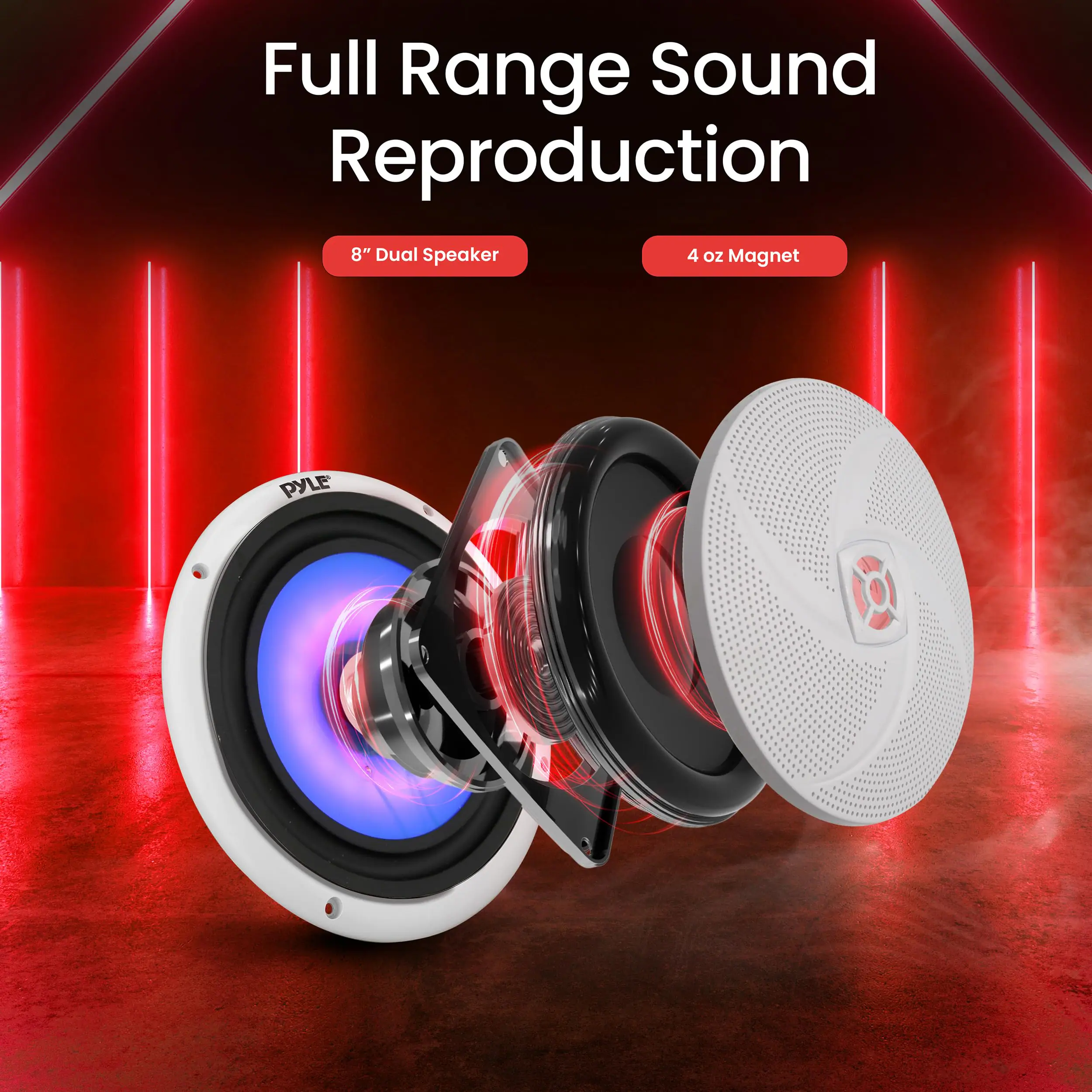 Full Range Sound Reproduction
8" Dual Speaker
4 oz Magnet