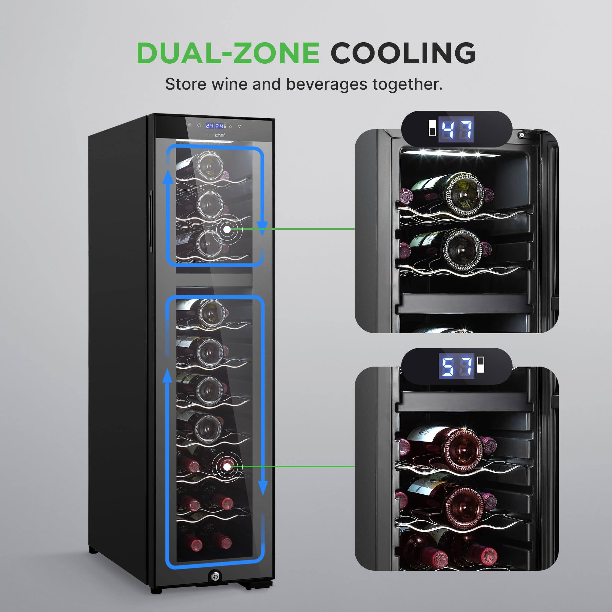 DUAL-ZONE COOLING  
Store wine and beverages together.