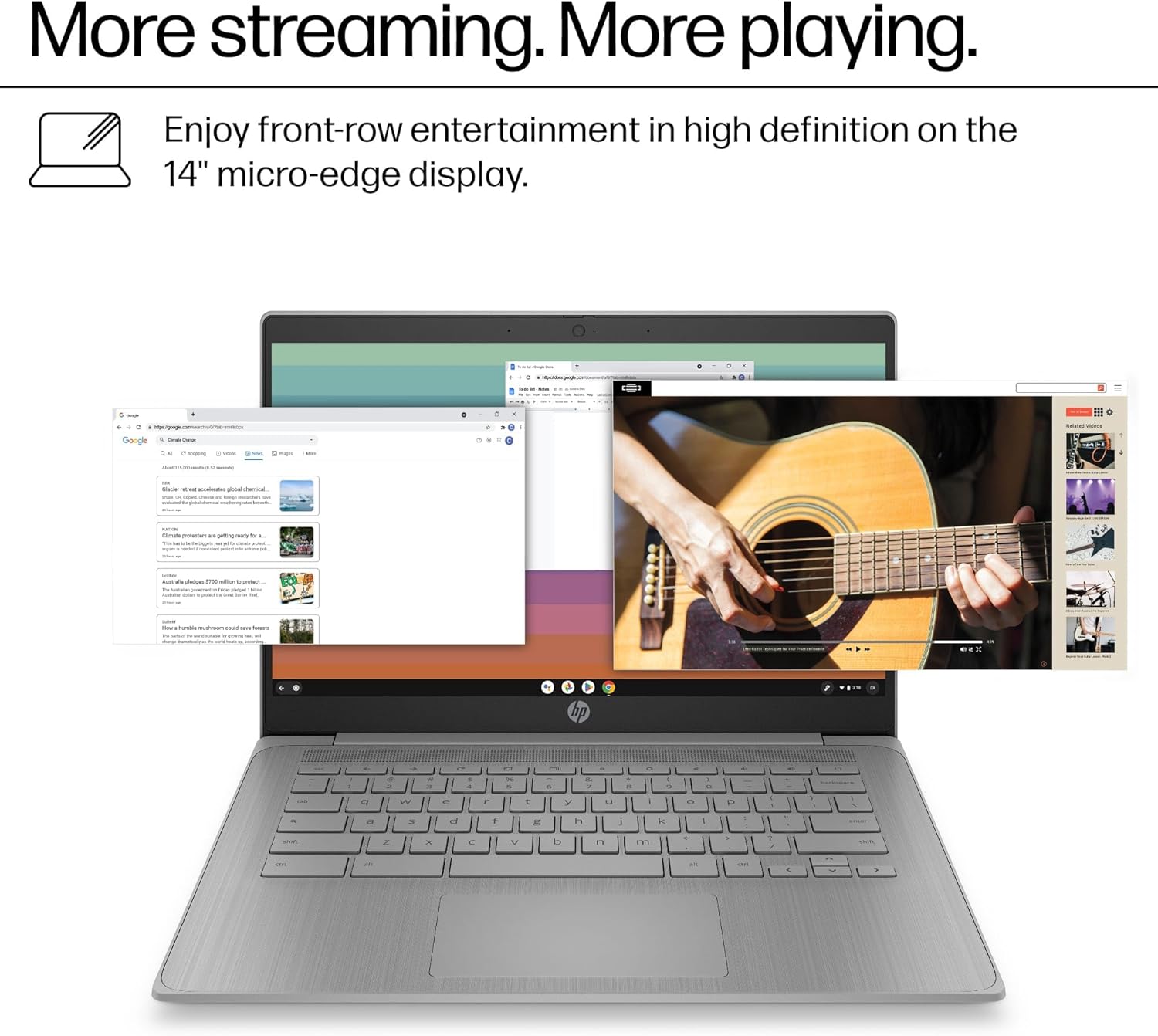 More streaming. More playing.

Enjoy front-row entertainment in high definition on the 14" micro-edge display.