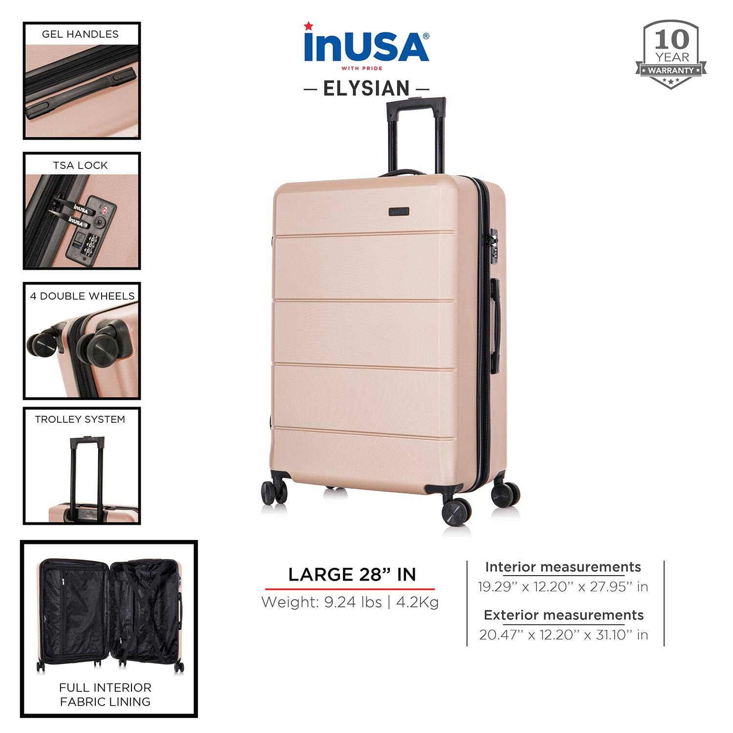 - GEL HANDLES
- TSA LOCK
- 4 DOUBLE WHEELS
- TROLLEY SYSTEM
- FULL INTERIOR FABRIC LINING

LARGE 28" IN

Weight: 9.24 lbs | 4.2Kg

Interior measurements: 19.29" x 12.20" x 27.95" in

Exterior measurements: 20.47" x 12.20" x 31.10" in

10 YEAR WARRANTY