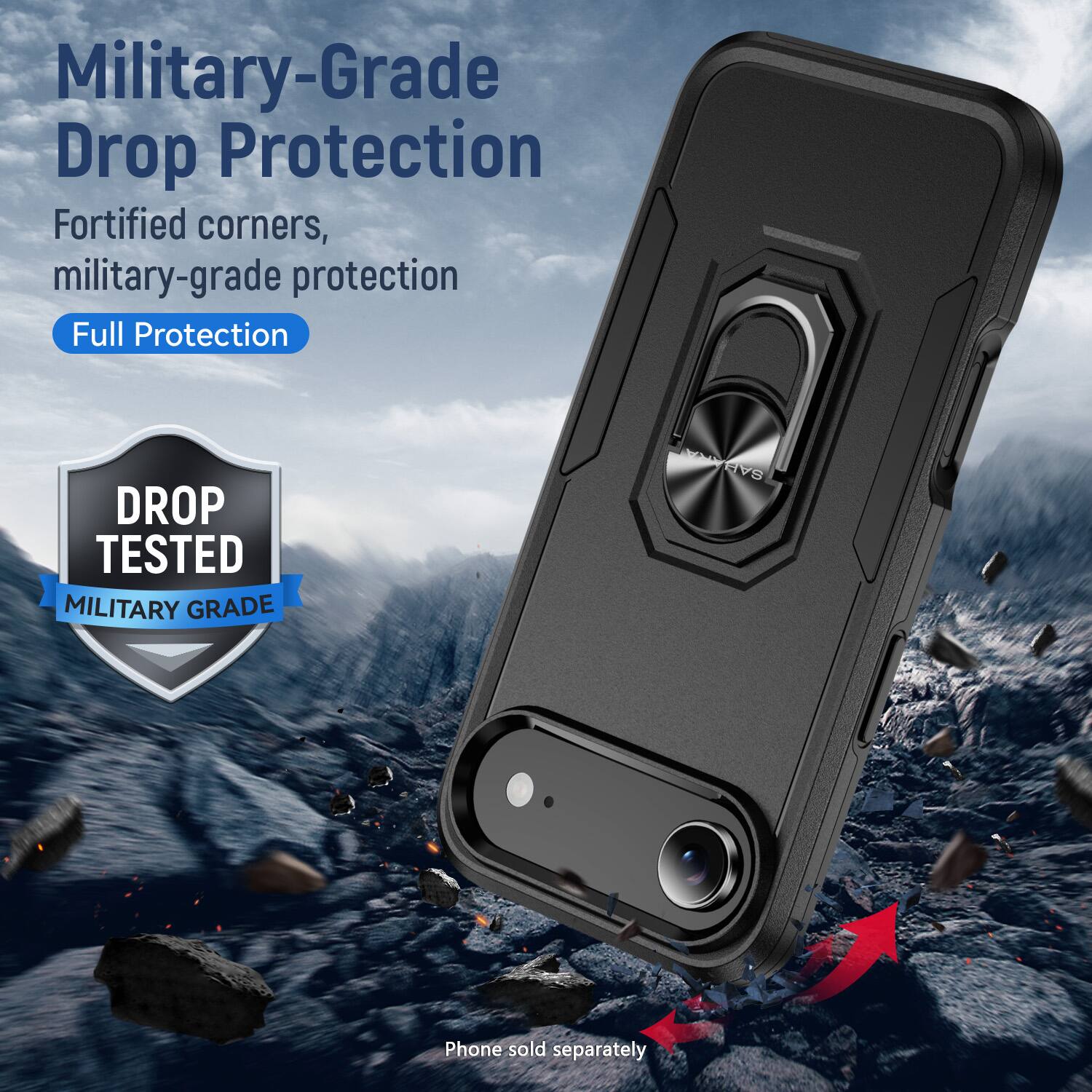 Military-Grade Drop Protection  
Fortified corners, military-grade protection  
Full Protection  

DROP TESTED  
MILITARY GRADE  

Phone sold separately