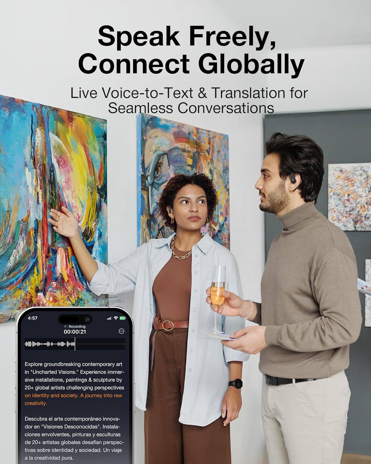 Speak Freely, Connect Globally  
Live Voice-to-Text & Translation for Seamless Conversations  

Explore groundbreaking contemporary art in "Uncharted Visions." Experience immersive installations, paintings & sculpture by 20+ global artists challenging perspectives on identity and society. A journey into raw creativity.  

Descubra el arte contemporáneo innovador en "Visiones Desconocidas." Instalaciones envolventes, pinturas y esculturas de 20+ artistas globales desafían perspectivas sobre identidad y sociedad. Un viaje a la creatividad pura.