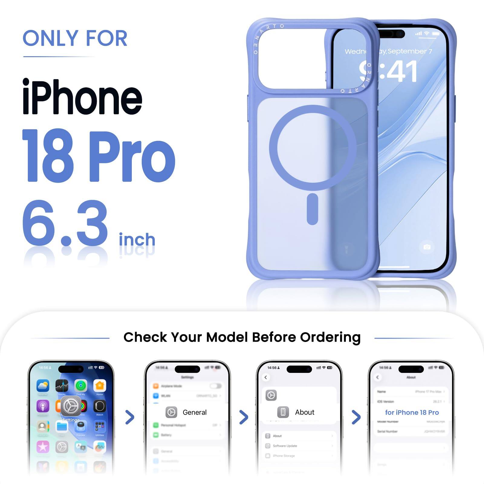 ONLY FOR iPhone 18 Pro 6.3 inch

Check Your Model Before Ordering

- About
- General
- Software Update
- iPhone Storage
