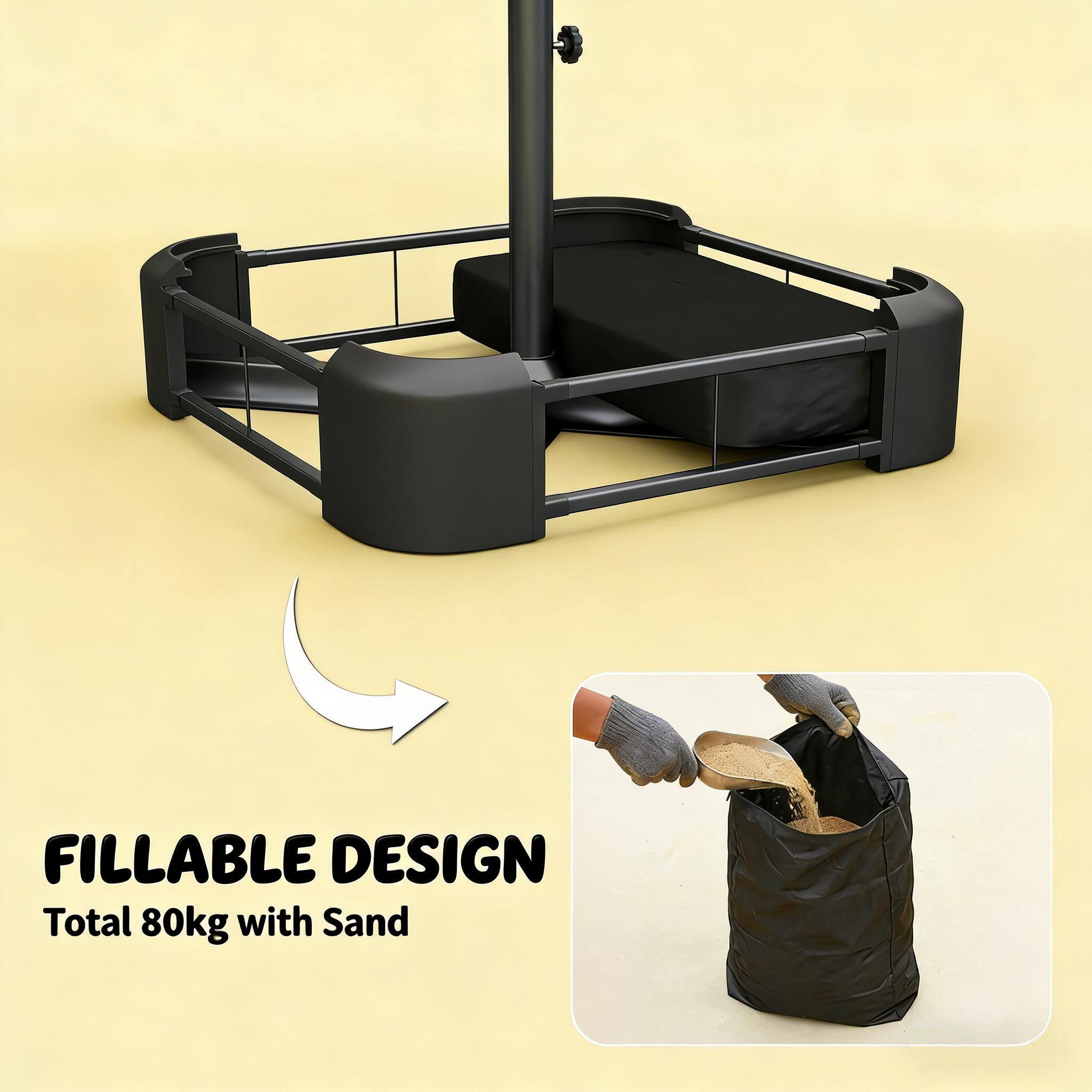 FILLABLE DESIGN  
Total 80kg with Sand