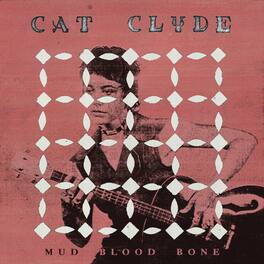 Cat Clyde - Mud Blood Bone - VINYL LP