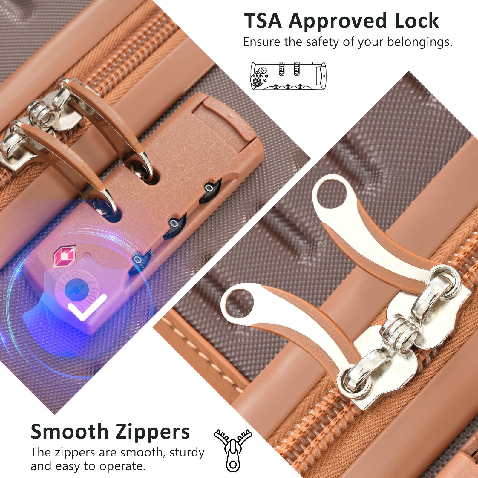 TSA Approved Lock  
Ensure the safety of your belongings.

Smooth Zippers  
The zippers are smooth, sturdy and easy to operate.