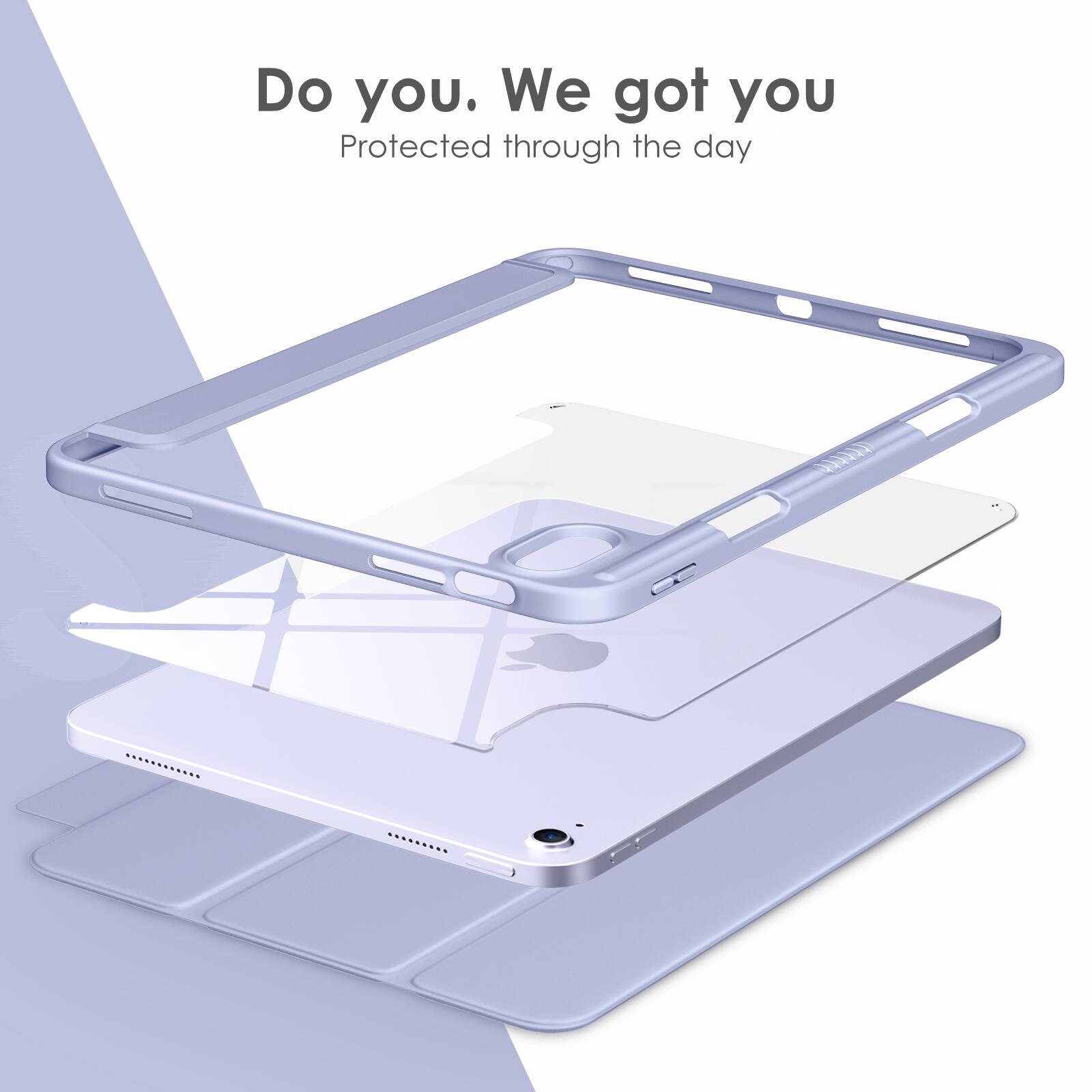 Do you. We got you  
Protected through the day