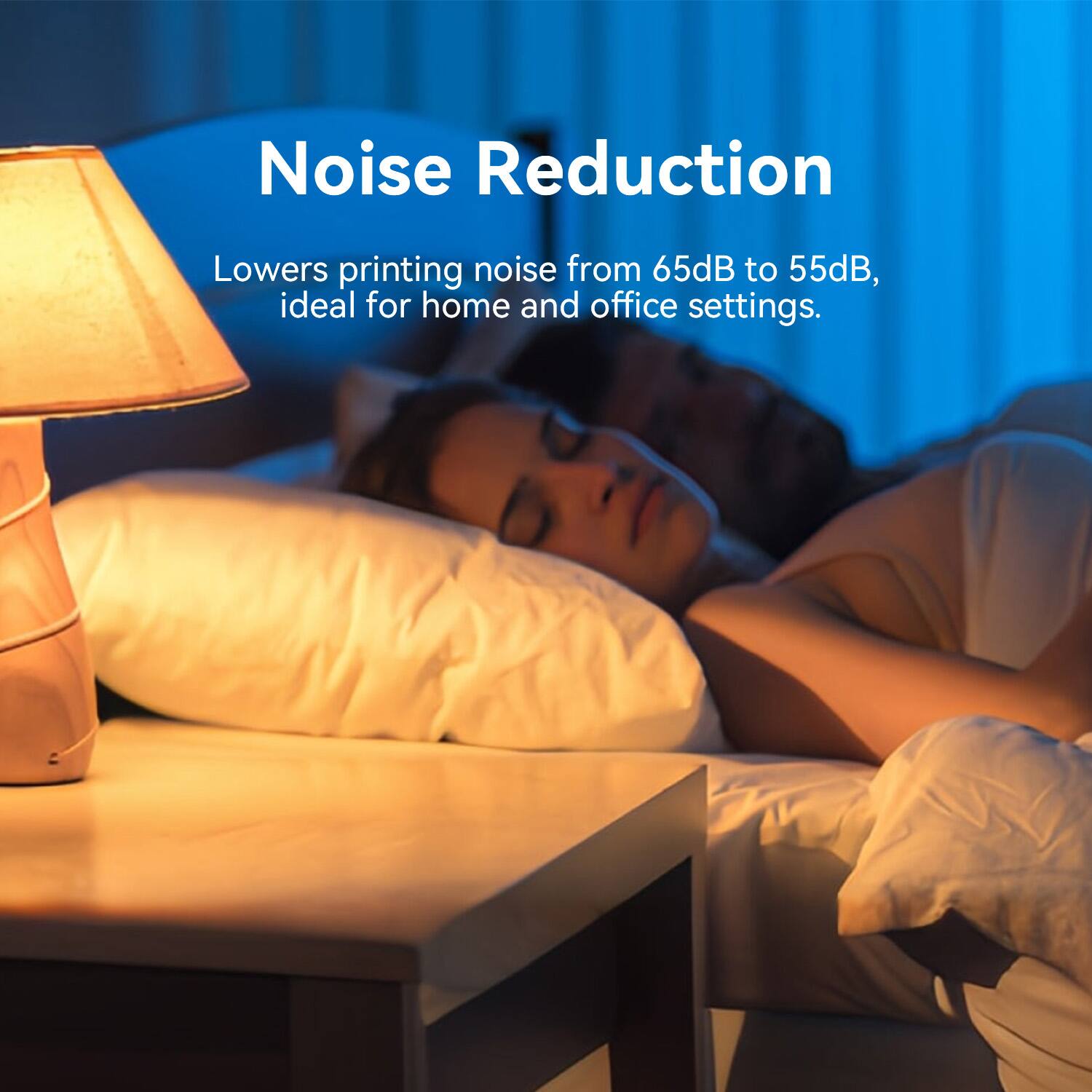 Noise Reduction  
Lowers printing noise from 65dB to 55dB, ideal for home and office settings.