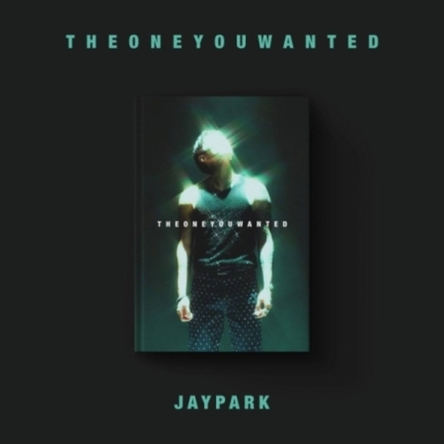 Theoneyouwanted  
Theoneyouwanted  
Jaypark