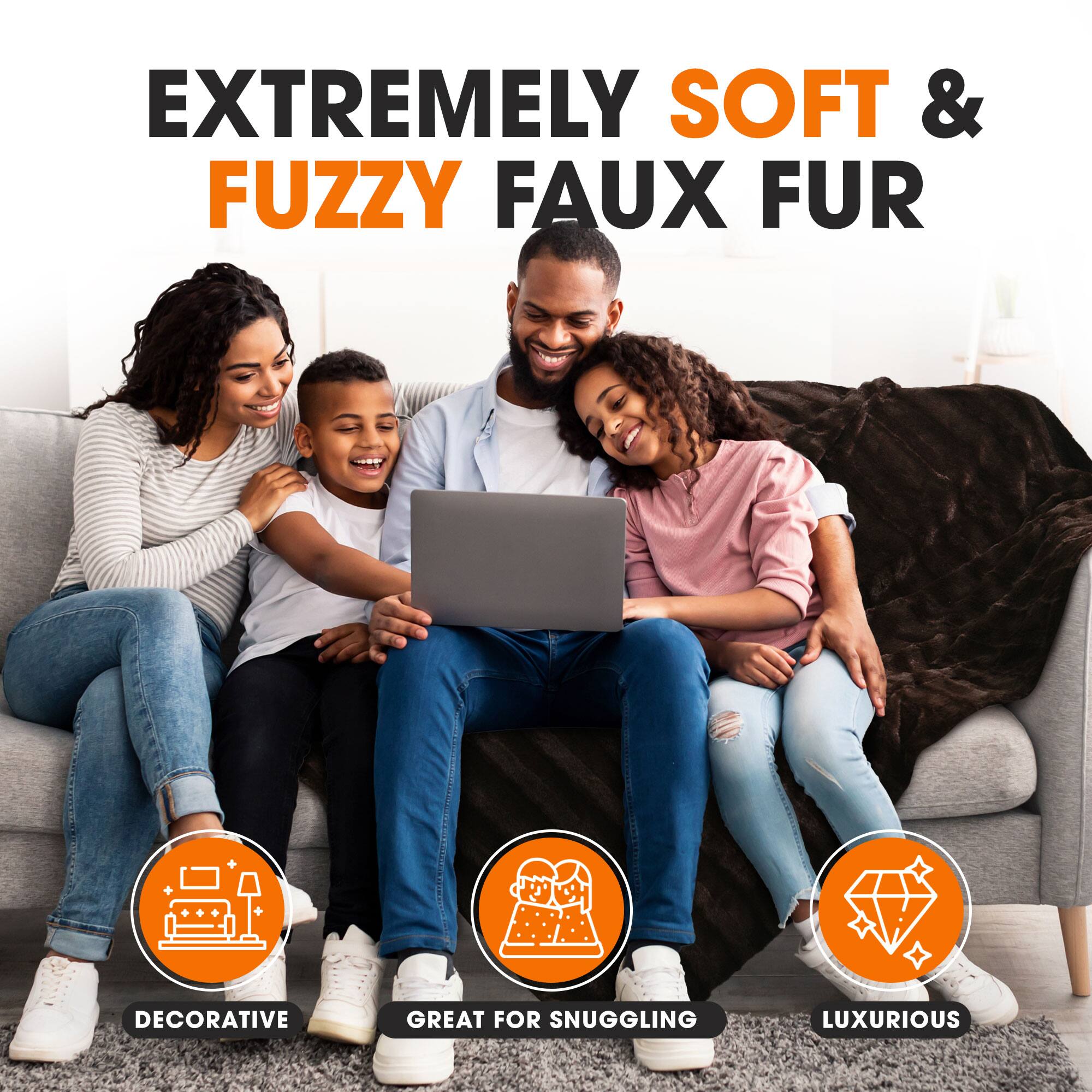 EXTREMELY SOFT & FUZZY FAUX FUR

- DECORATIVE
- GREAT FOR SNUGGLING
- LUXURIOUS