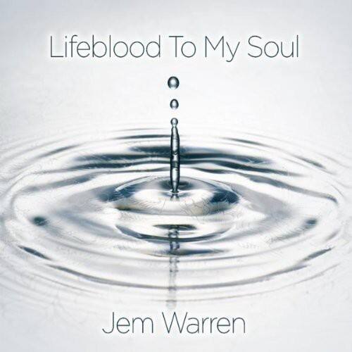 Lifeblood To My Soul

Jem Warren