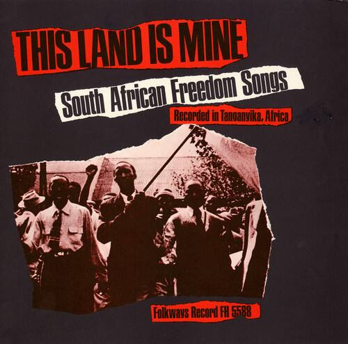 THIS LAND IS MINE  
South African Freedom Songs  
Recorded in Tanganyika, Africa  

Folkways Record FH 5588