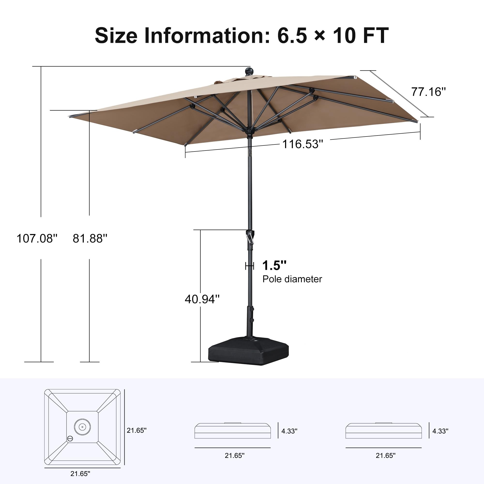 Size Information: 6.5 x 10 FT  
- 77.16"  
- 116.53"  
- 107.08"  
- 81.88"  
- 40.94"  
- 1.5" Pole diameter  
- 21.65"  
- 4.33"  
- 21.65"  
- 21.65"