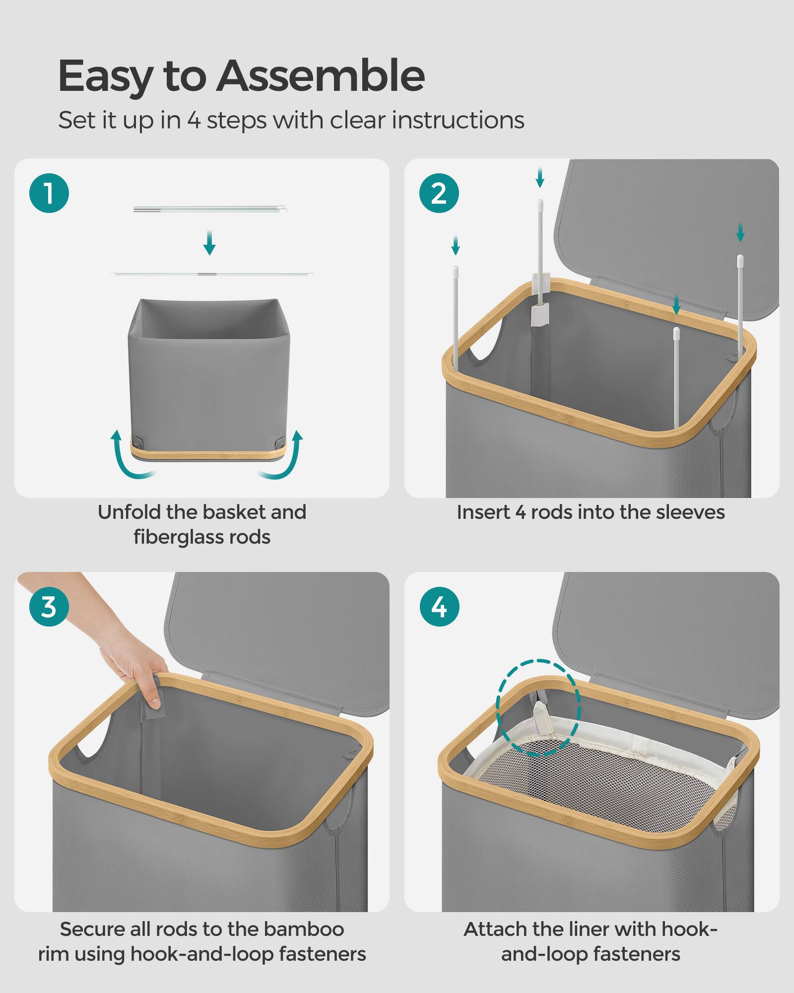 Easy to Assemble  
Set it up in 4 steps with clear instructions  

1. Unfold the basket and fiberglass rods  
2. Insert 4 rods into the sleeves  
3. Secure all rods to the bamboo rim using hook-and-loop fasteners  
4. Attach the liner with hook-and-loop fasteners