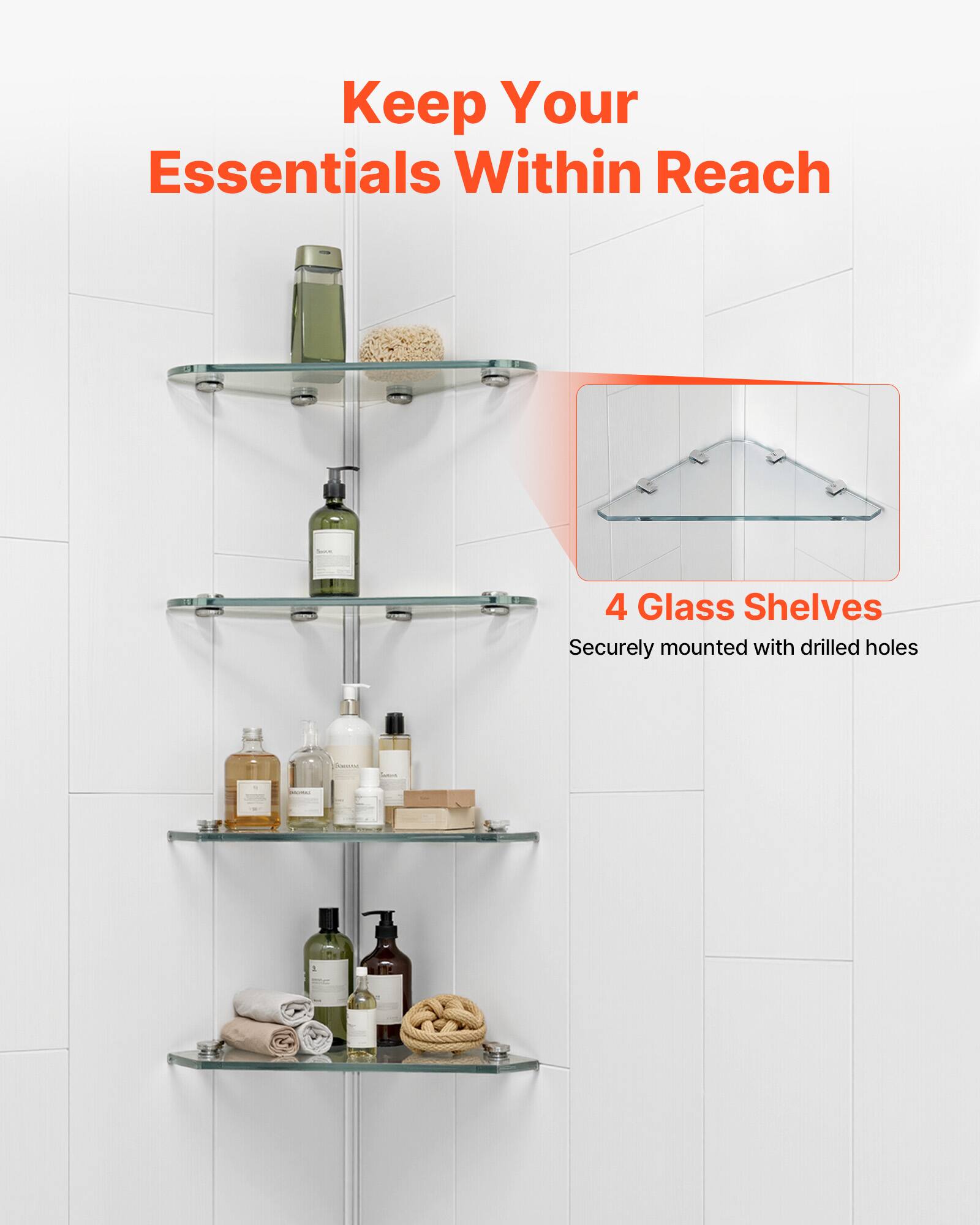 Keep Your Essentials Within Reach

4 Glass Shelves
Securely mounted with drilled holes