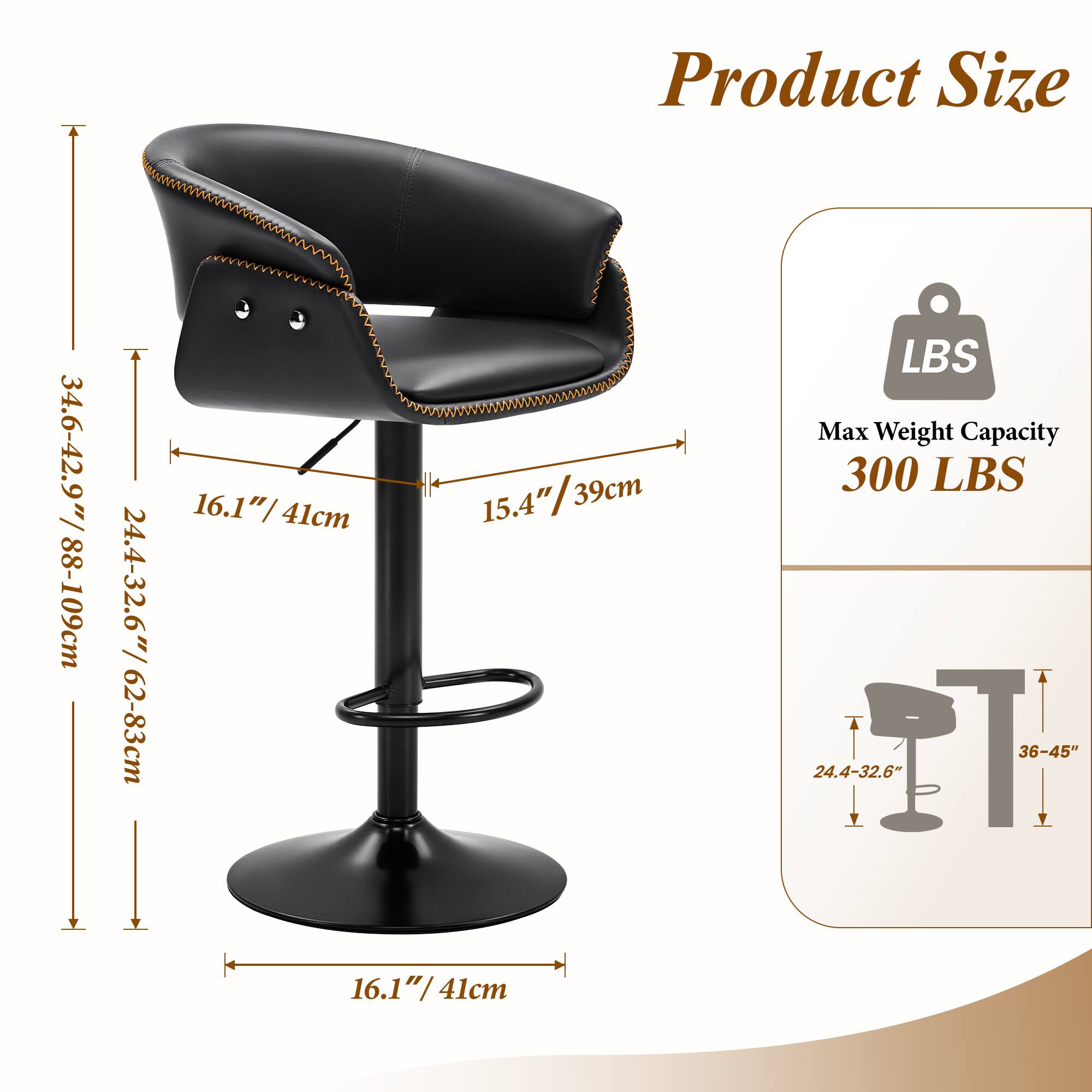 Product Size  
34.6-42.9"/88-109cm  
24.4-32.6"/62-83cm  
16.1"/41cm  
15.4"/39cm  

Max Weight Capacity  
300 LBS