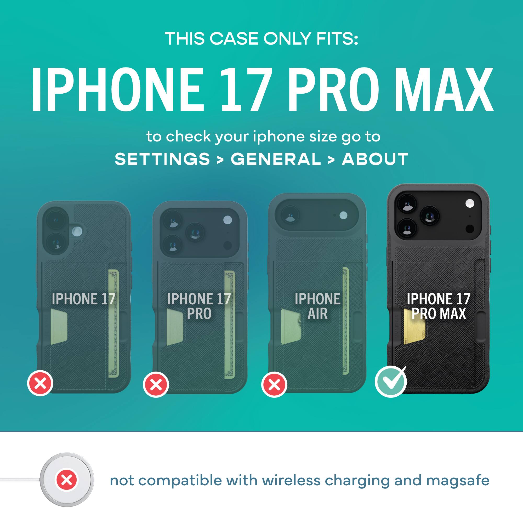 THIS CASE ONLY FITS: IPHONE 17 PRO MAX

to check your iphone size go to SETTINGS > GENERAL > ABOUT

IPHONE 17
IPHONE 17 PRO
IPHONE AIR
IPHONE 17 PRO MAX

not compatible with wireless charging and magsafe