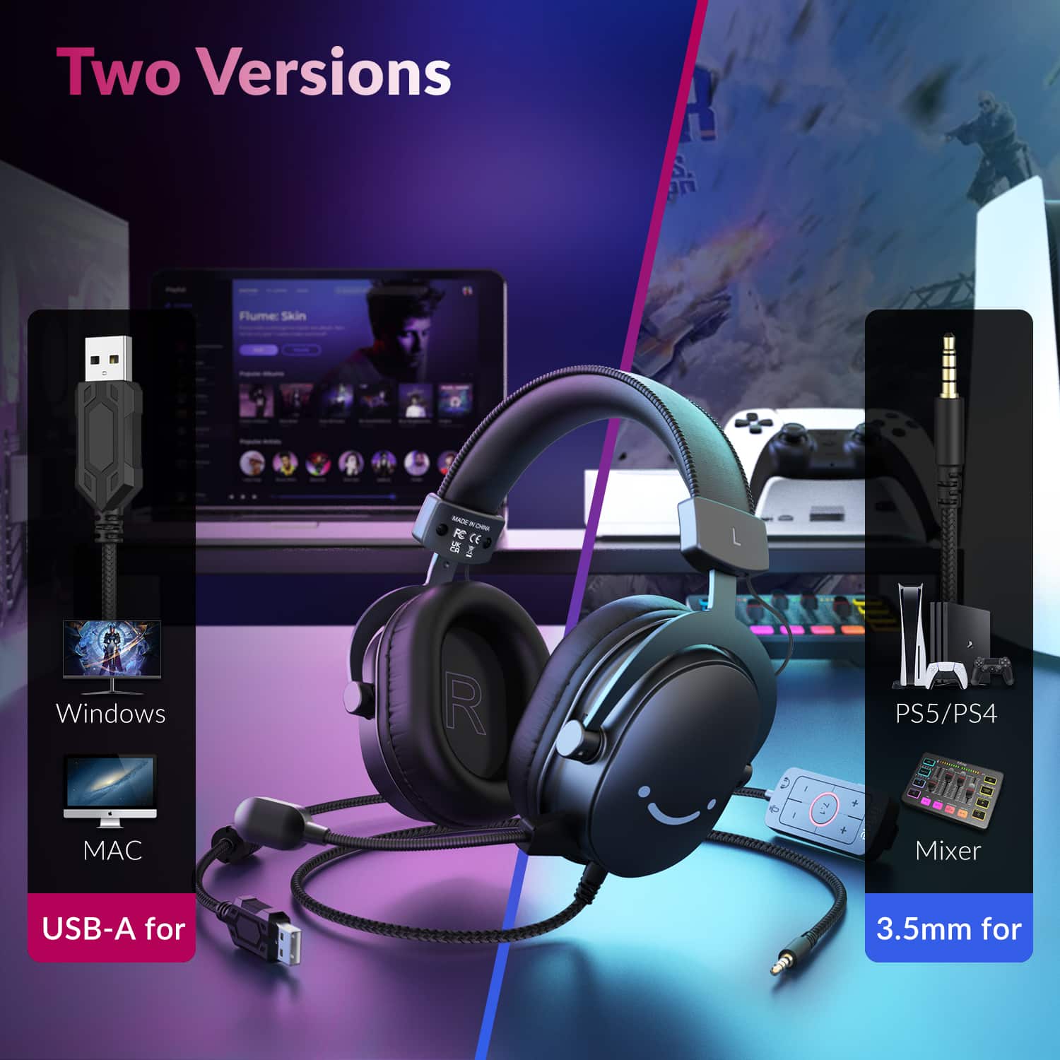 Two Versions: B Flume: Skin Mare no FCCE CE 8 I Windows MAC R e 1 I - + + PS5/PS4: 1 a - - Mixer USB-A for 3.5mm for