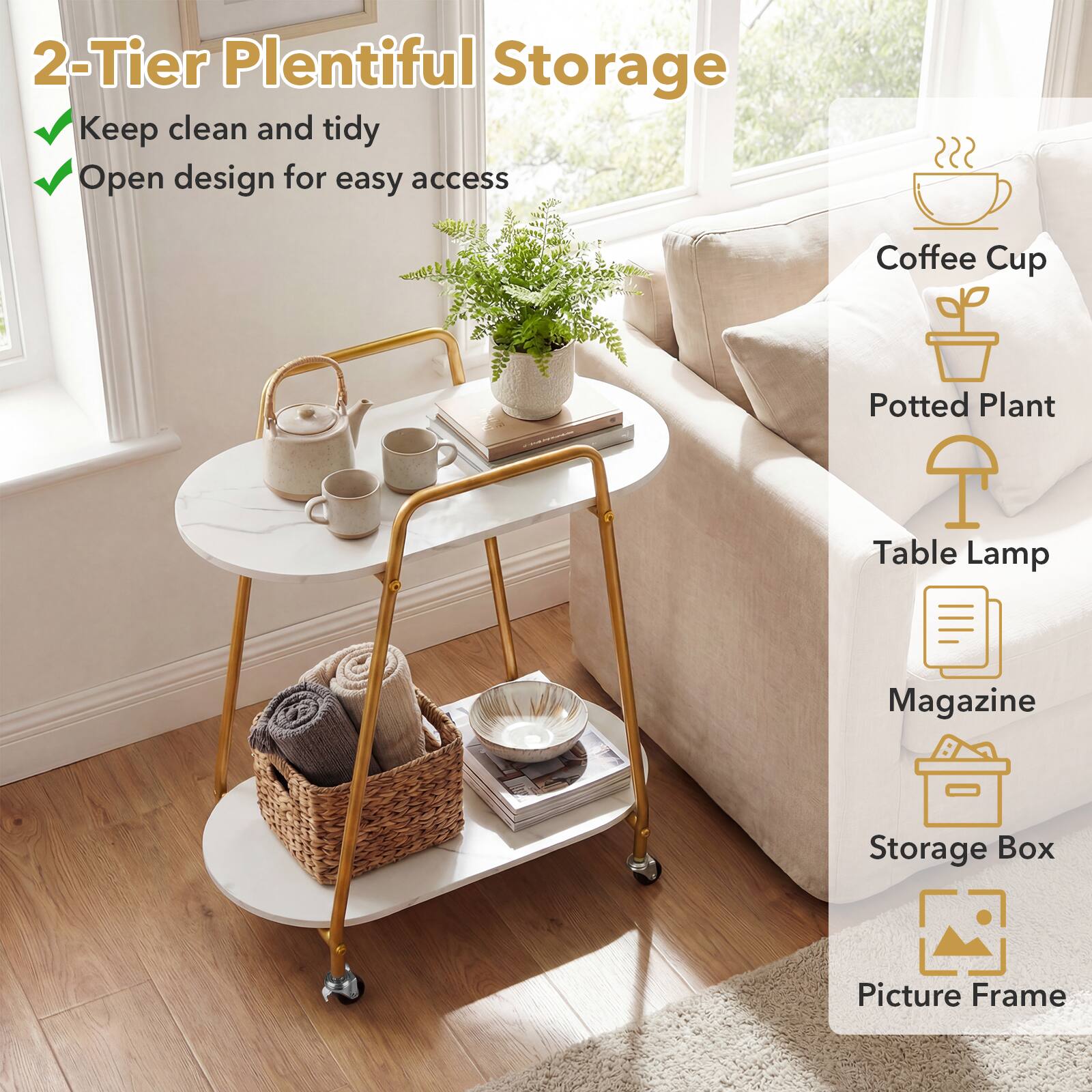 2-Tier Plentiful Storage  
- Keep clean and tidy  
- Open design for easy access  

Coffee Cup  
Potted Plant  
Table Lamp  
Magazine  
Storage Box  
Picture Frame