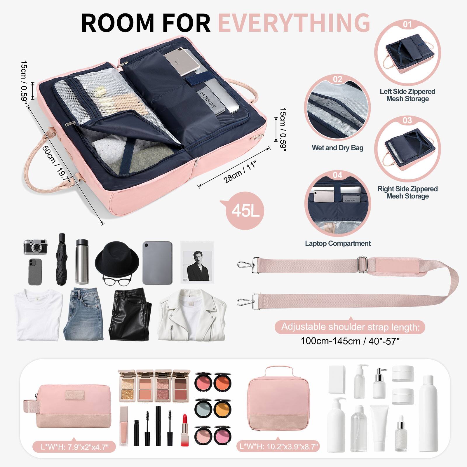 ROOM FOR EVERYTHING

01 Left Side Zippered Mesh Storage  
02 Wet and Dry Bag  
03 Right Side Zippered Mesh Storage  
04 Laptop Compartment  

45L  

Adjustable shoulder strap length: 100cm-145cm / 40"-57"  

L*W*H: 7.9"x2"x4.7"  
L*W*H: 10.2"x3.9"x8.7"  

15cm / 0.59"  
50cm / 19.7"  
28cm / 11"