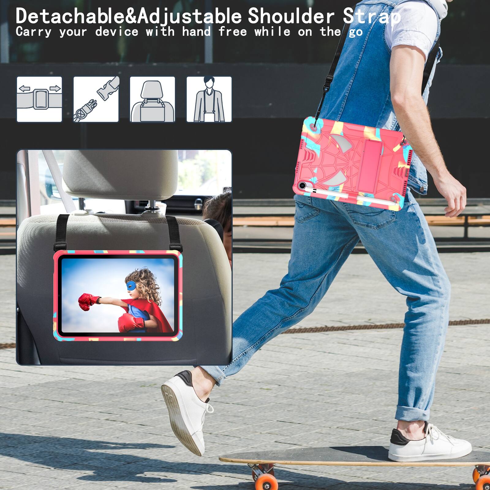 Detachable & Adjustable Shoulder Strap  
Carry your device with hand free while on the go