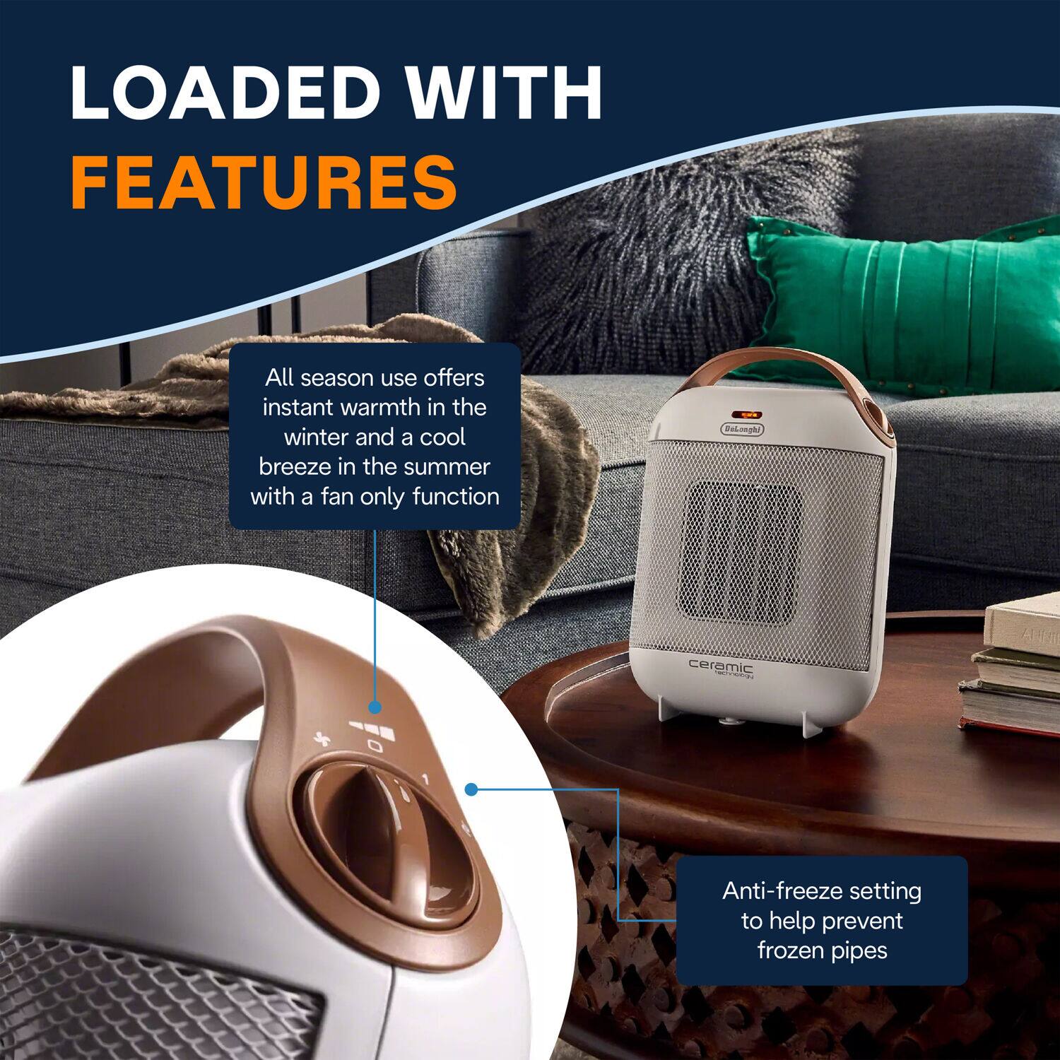 LOADED WITH FEATURES

All season use offers instant warmth in the winter and a cool breeze in the summer with a fan only function

Anti-freeze setting to help prevent frozen pipes