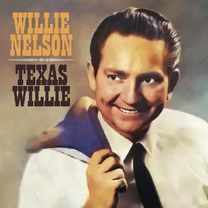 WILLIE NELSON
TEXAS WILLIE