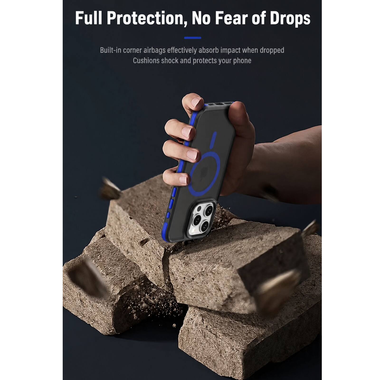 Full Protection, No Fear of Drops

Built-in corner airbags effectively absorb impact when dropped. Cushions shock and protects your phone.