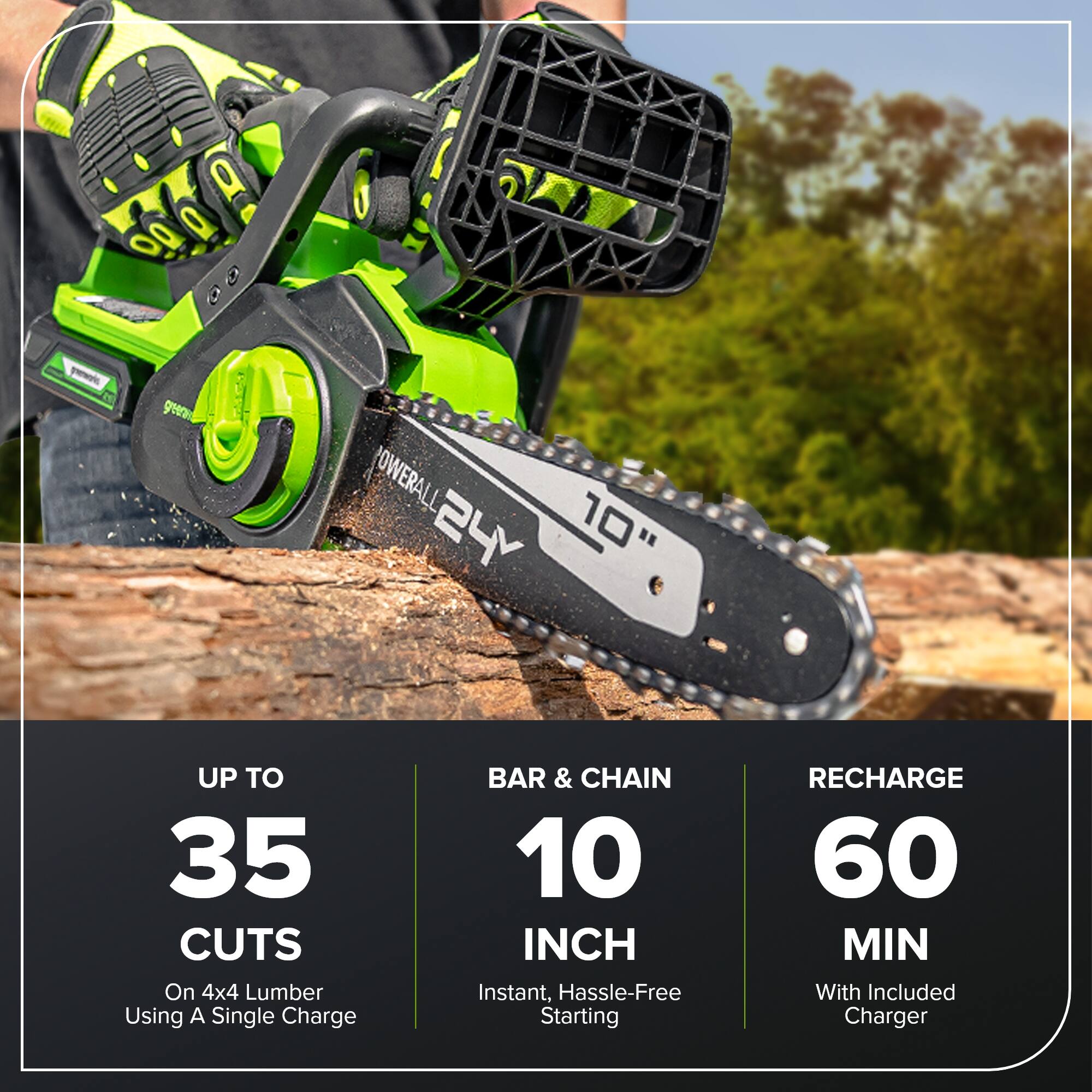 Q 00 Q D  geer POWERALL 2LY 10" UP TO 35 CUTS On 4x4 Lumber Using A Single Charge BAR & CHAIN 10 INCH Instant, Hassle-Free Starting RECHARGE 60 MIN With Included Charger
