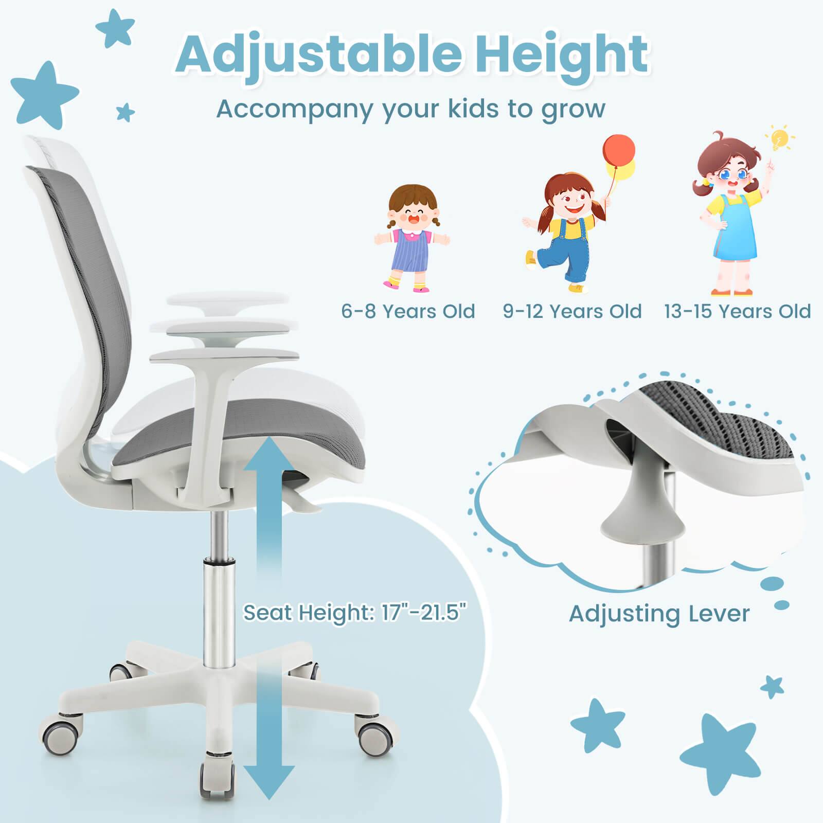 Adjustable Height  
Accompany your kids to grow  

6-8 Years Old  
9-12 Years Old  
13-15 Years Old  

Seat Height: 17"-21.5"  
Adjusting Lever
