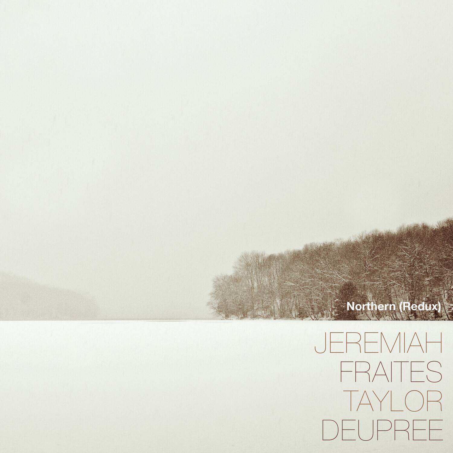 Northern (Redux)

JEREMIAH FRAITES  
TAYLOR DEUPREE