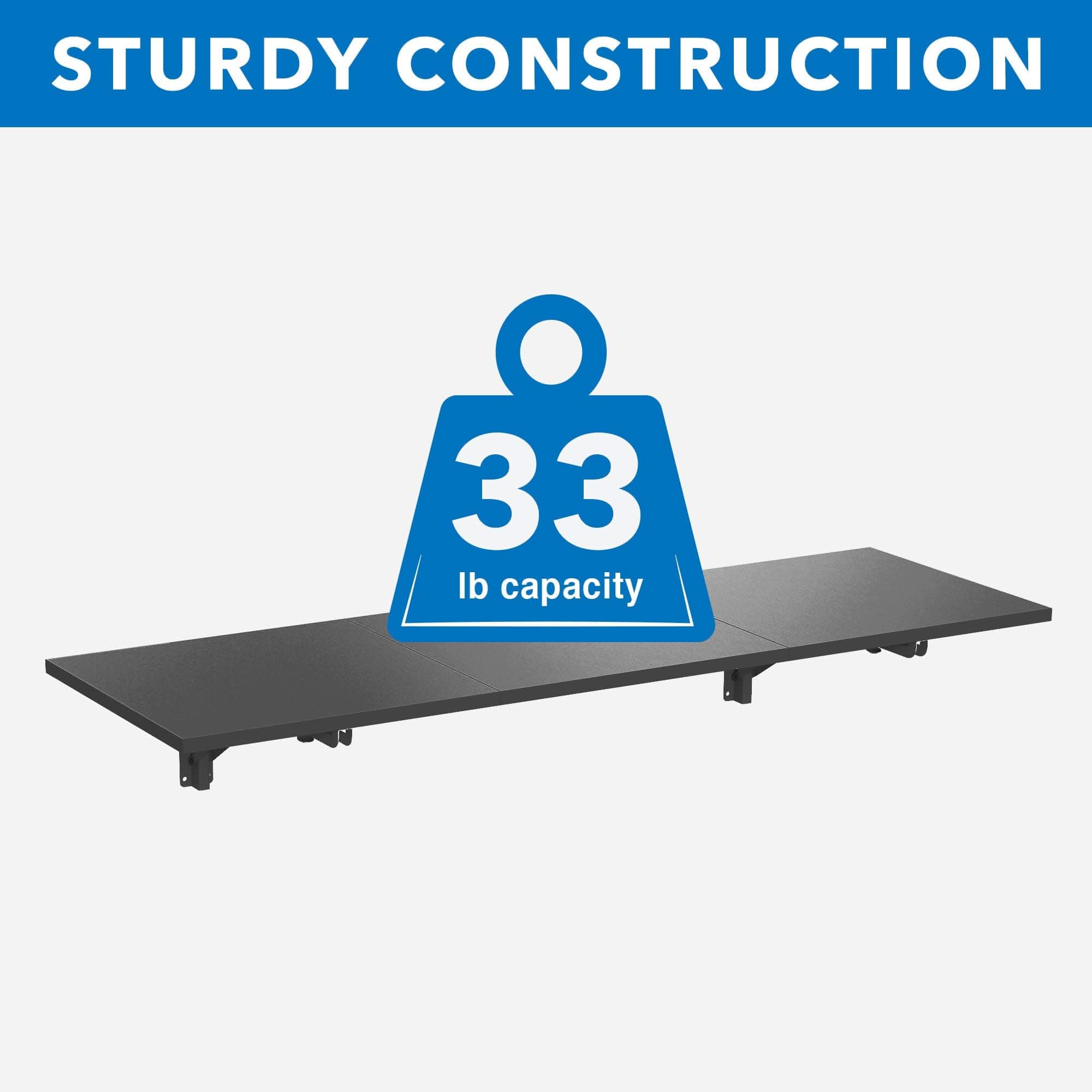 STURDY CONSTRUCTION  
33 lb capacity