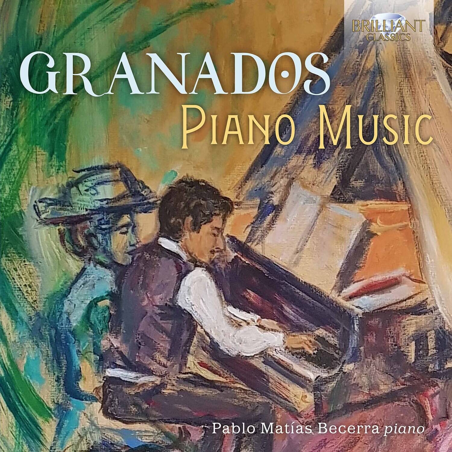 BRILLIANT CLASSICS  
GRANADOS  
PIANO MUSIC  
Pablo Matías Becerra piano
