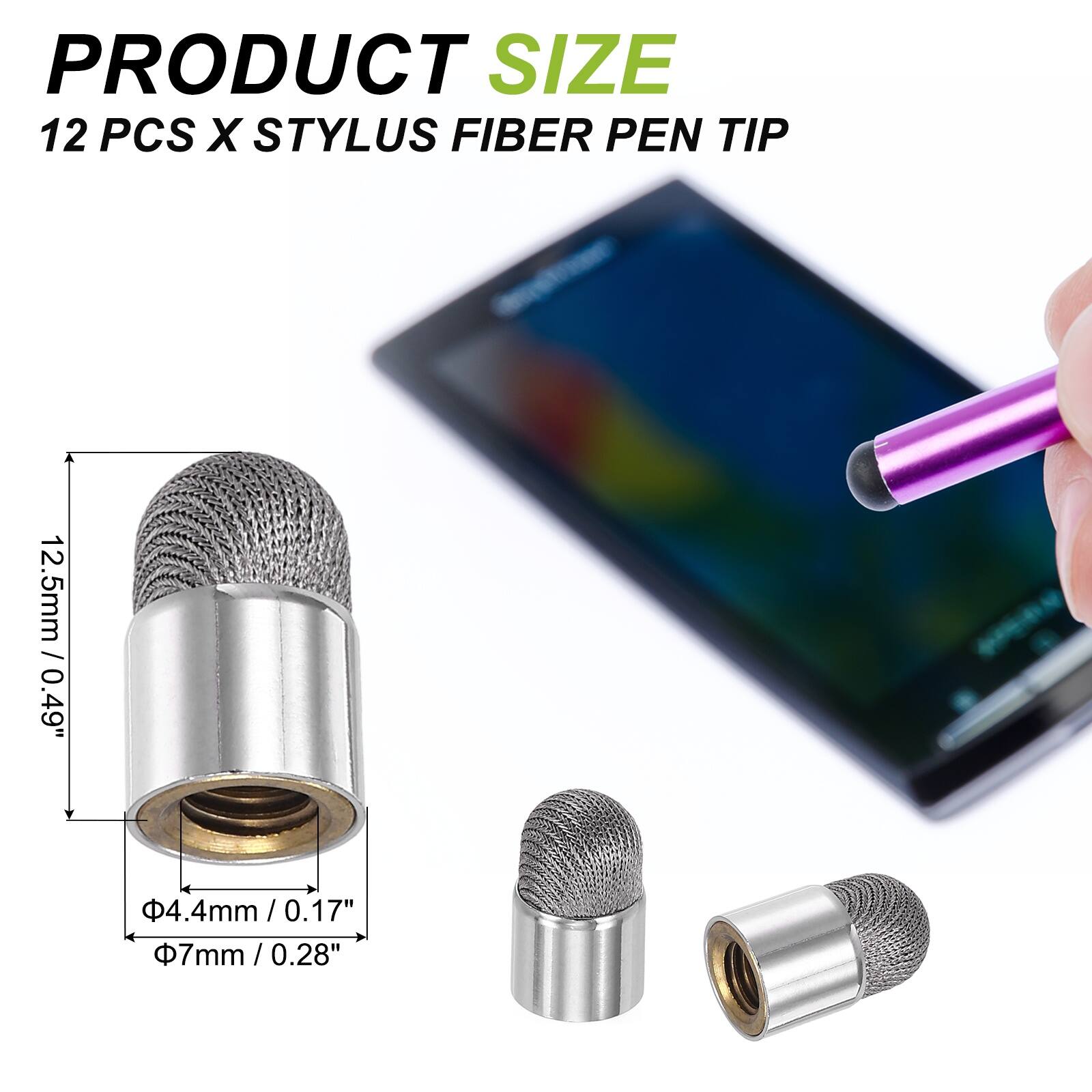 PRODUCT SIZE  
12 PCS X STYLUS FIBER PEN TIP  
12.5mm / 0.49"  
4.4mm / 0.17"  
7mm / 0.28"