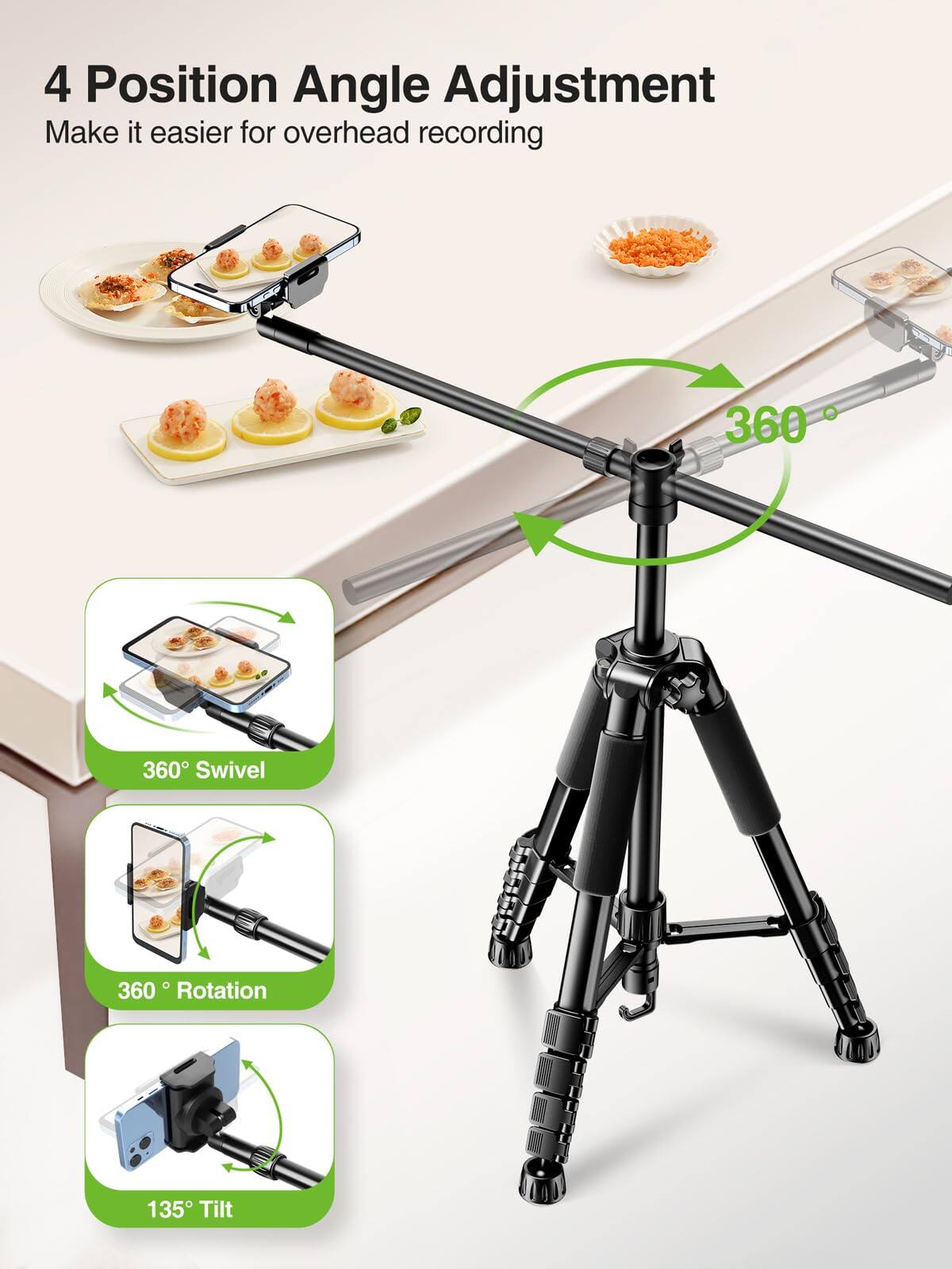 4 Position Angle Adjustment  
Make it easier for overhead recording  

360° Swivel  
360° Rotation  
135° Tilt
