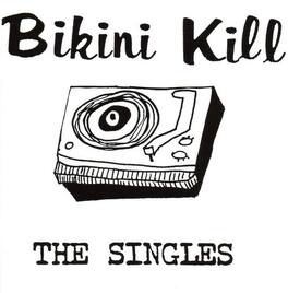 Bikini Kill - The Singles - VINYL LP