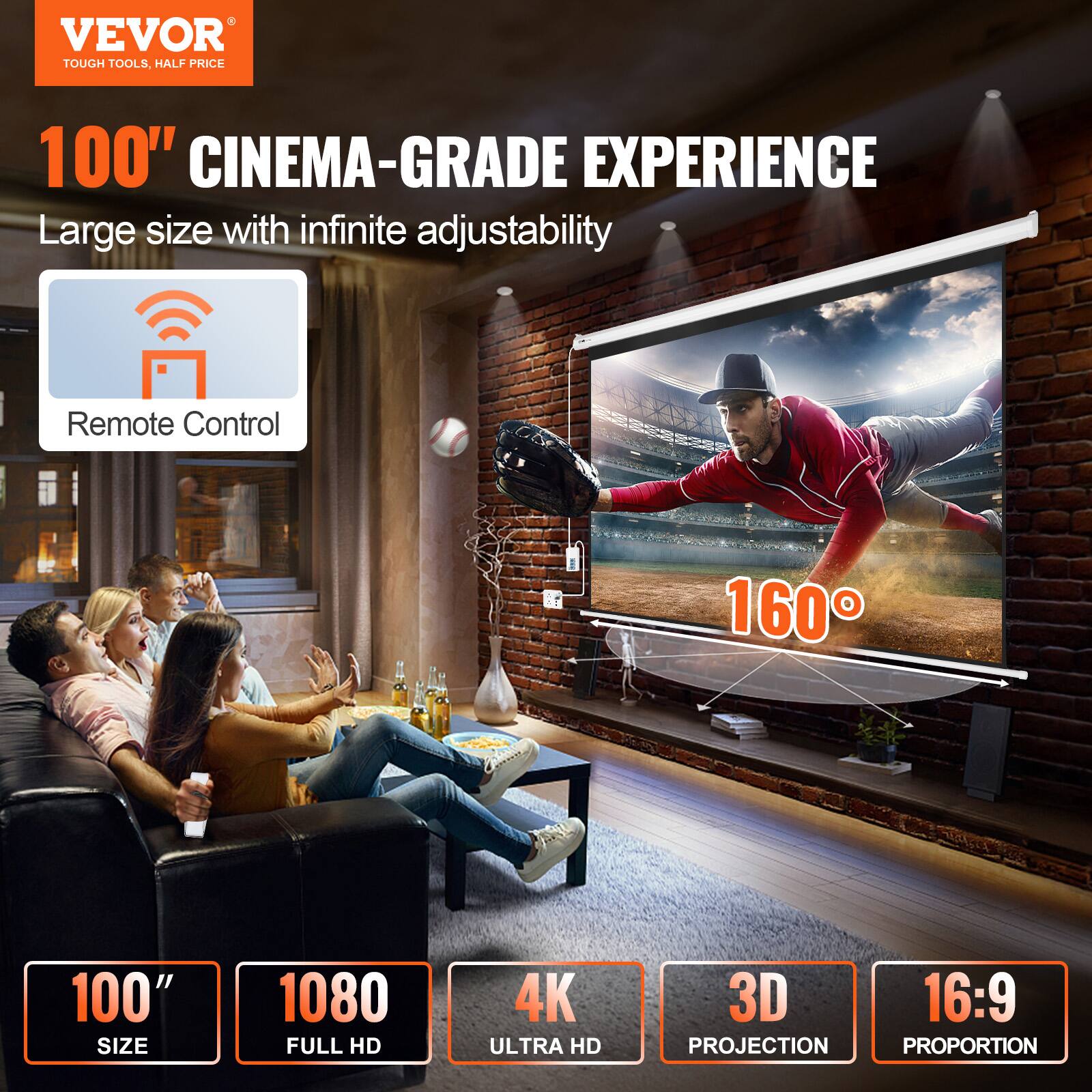 VEVOR TOUGH TOOLS, HALF PRICE

100" CINEMA-GRADE EXPERIENCE

- Large size with infinite adjustability
- Remote Control
- 1080 FULL HD
- 4K ULTRA HD
- 3D PROJECTION
- 16:9 PROPORTION
- 160°
