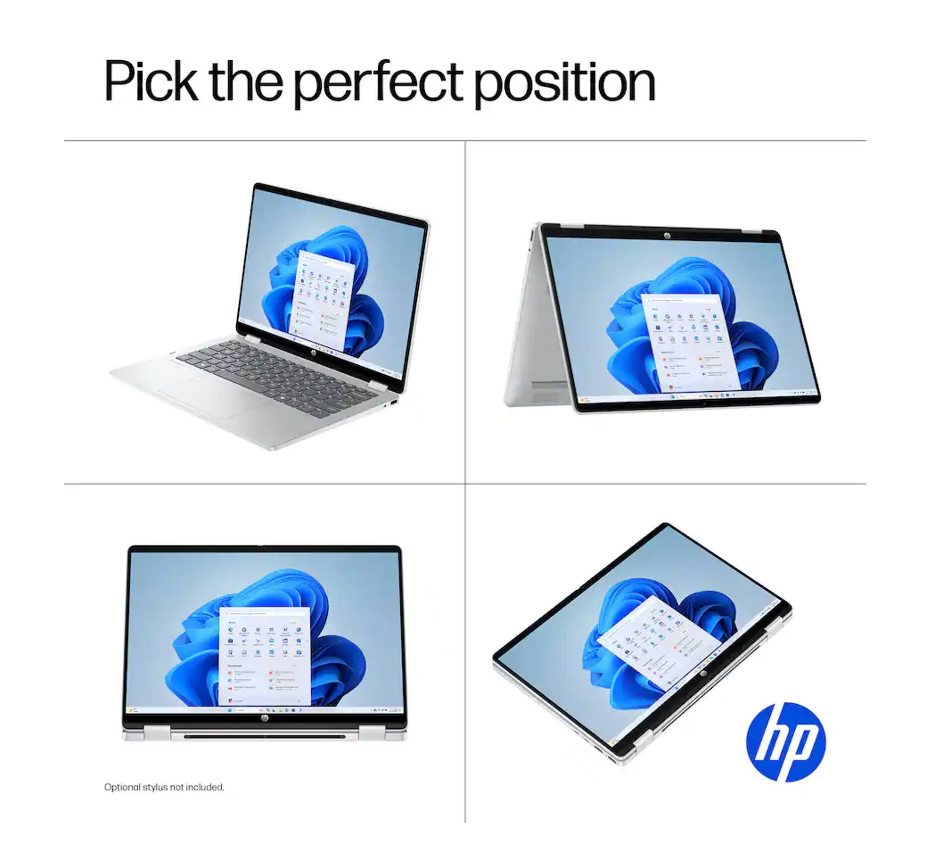 Pick the perfect position

Optional stylus not included

hp