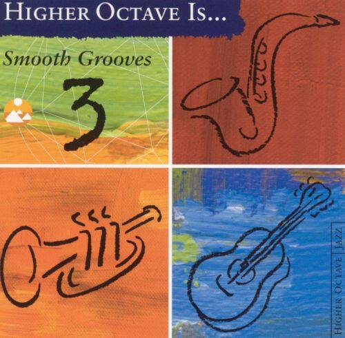 Smooth Grooves, Vol. 3 [Higher Octave] [CD] - Best Buy